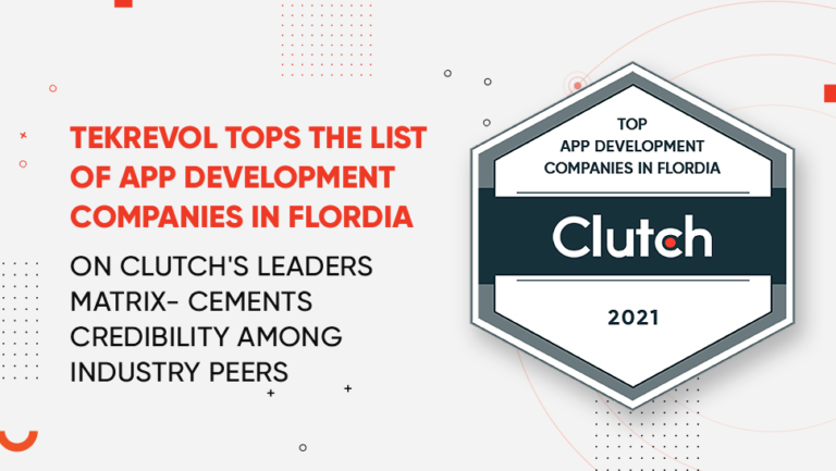 TEKREVOL TOPS THE LIST OF APP DEVELOPMENT COMPANIES IN FLORDIA ON CLUTCH’S LEADERS MATRIX