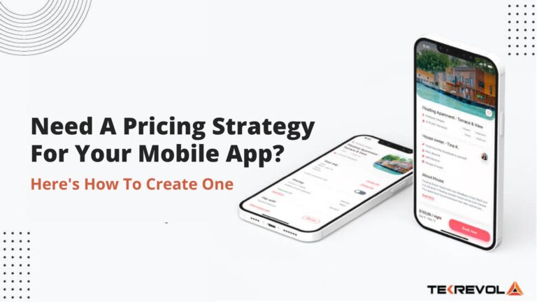 Looking For A Pricing Strategy For Your Mobile App? Here’s How You Can Create It In Six Steps