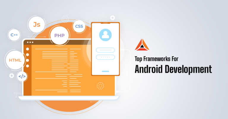 Top 3 Frameworks for Android Development