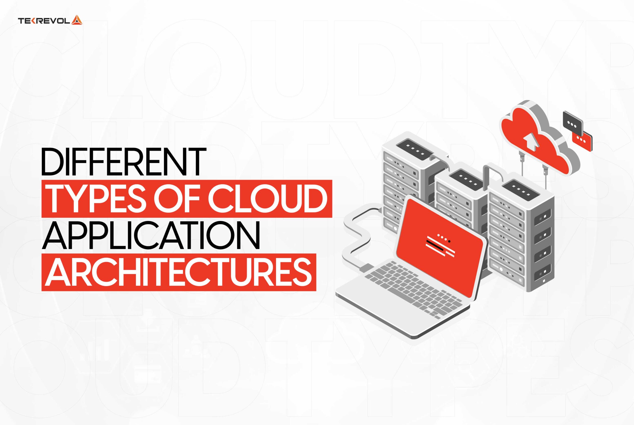 Different Types of Cloud Application Architectures