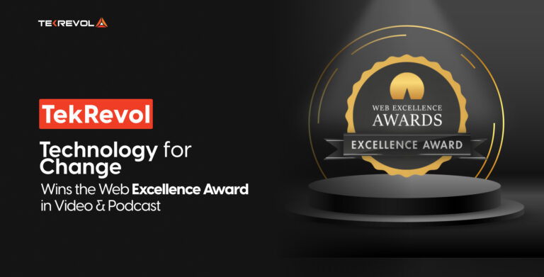 TekRevol’s “Technology for Change” Wins Web Excellence Award in Video & Podcast