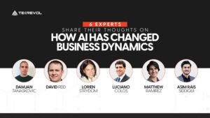 6 Experts Share Insights on How AI Has Changed Business Dynamics