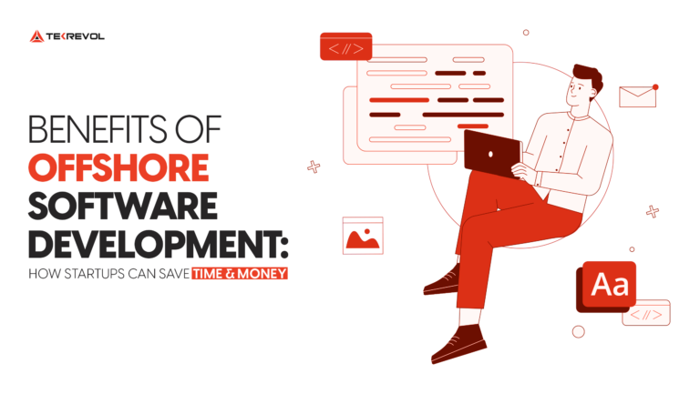 Benefits of Offshore Software Development: How Startups Can Save Time & Money