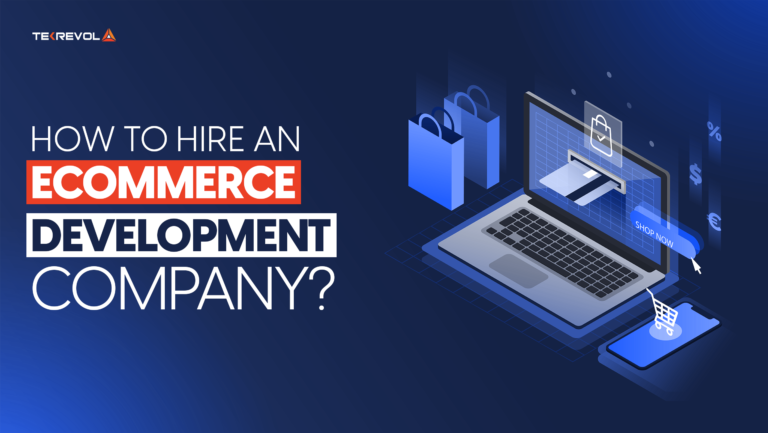 How to Hire an Ecommerce Development Company?