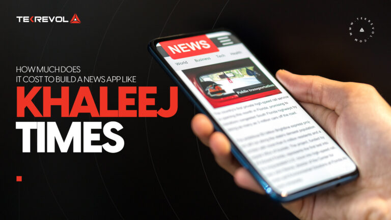How Much Does it Cost to Build a News App Like Khaleej Times