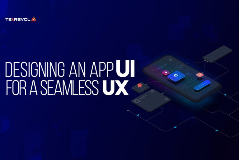 Designing App UI for Seamless UX Experience