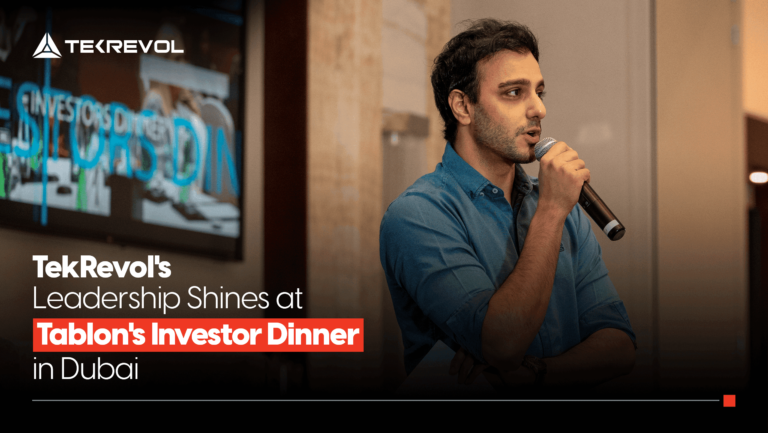 TekRevol Leadership Shines at Tablon’s Investor Dinner in Dubai