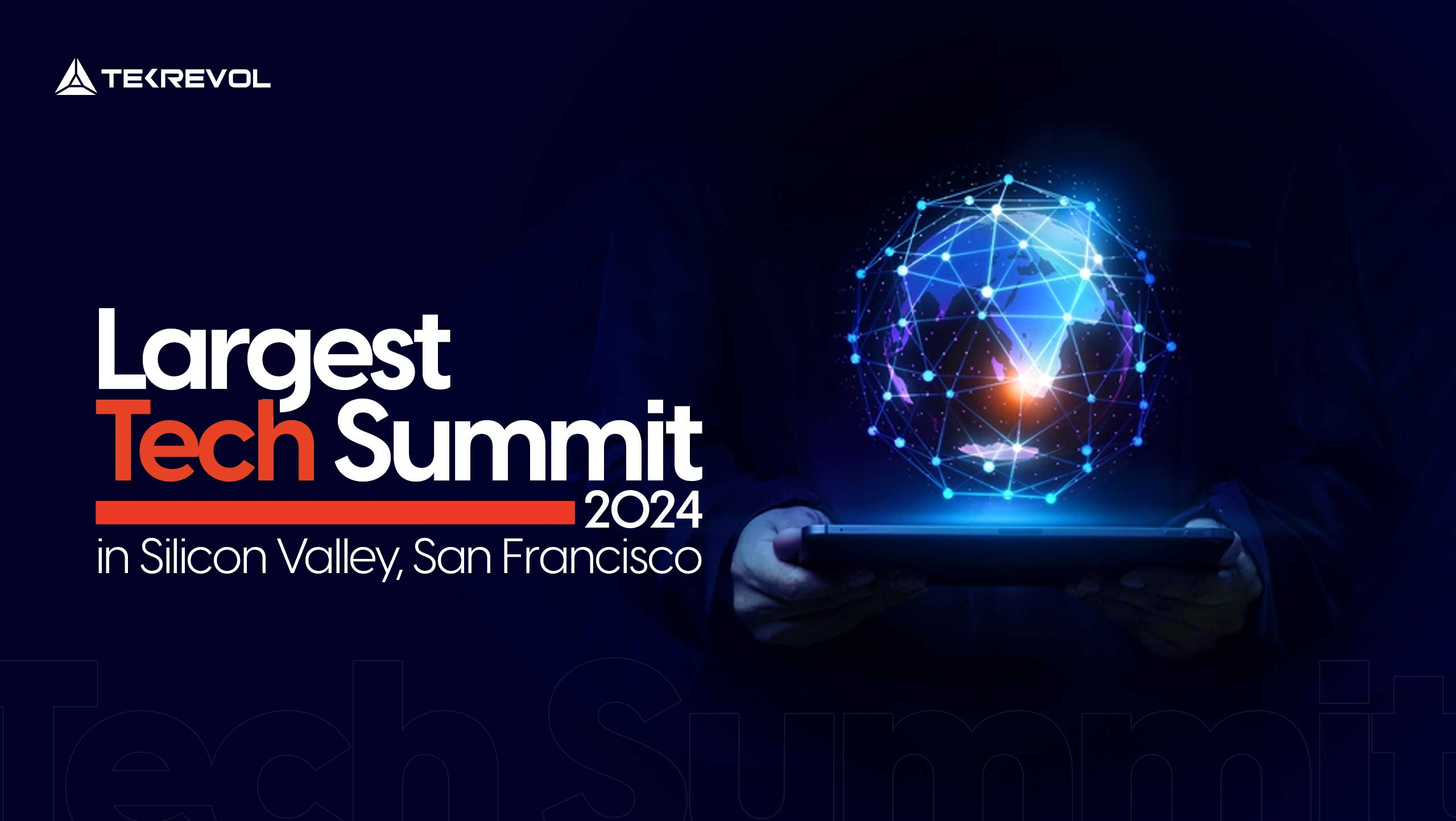 Largest Tech Summit 2024 in Silicon Valley, San Francisco TekRevol