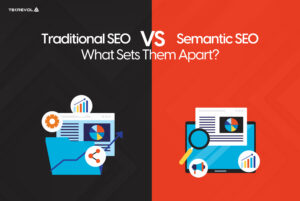 Traditional SEO vs Semantic SEO 