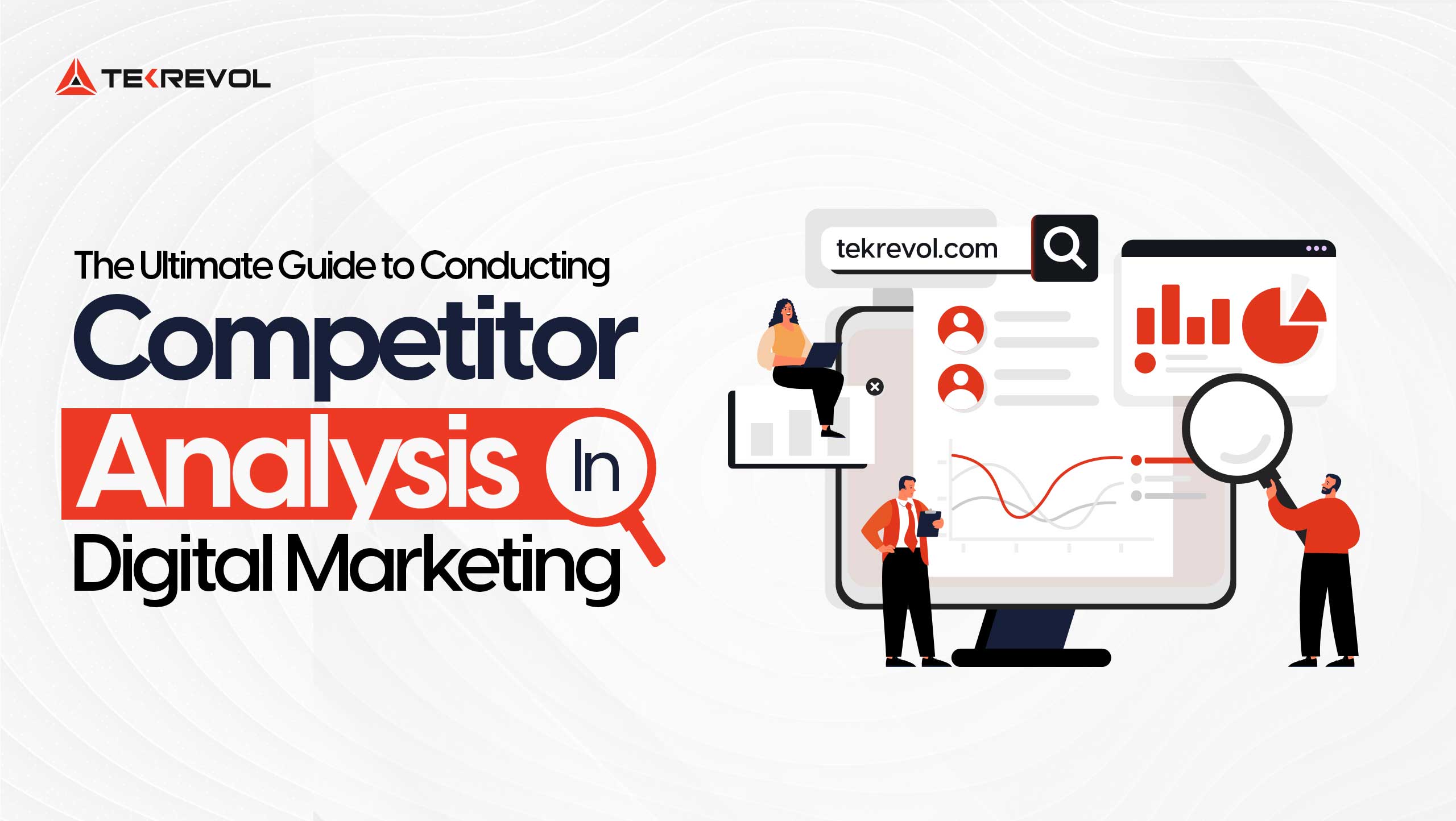 The Ultimate Guide To Conducting Competitor Analysis In Digital Marketing