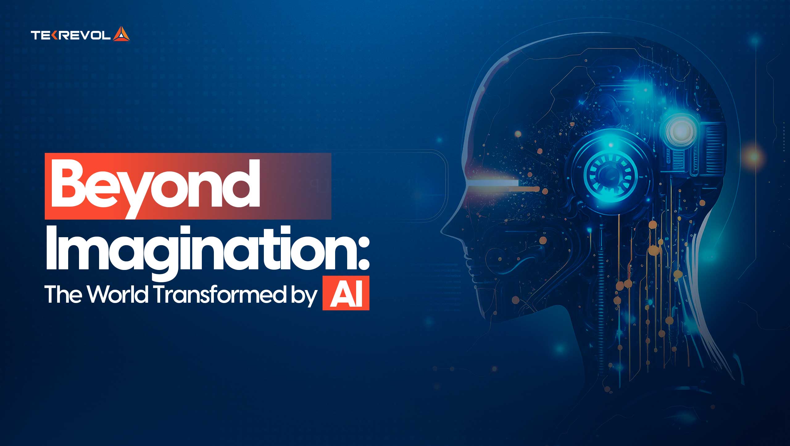 Beyond Imagination: The World Transformed by AI