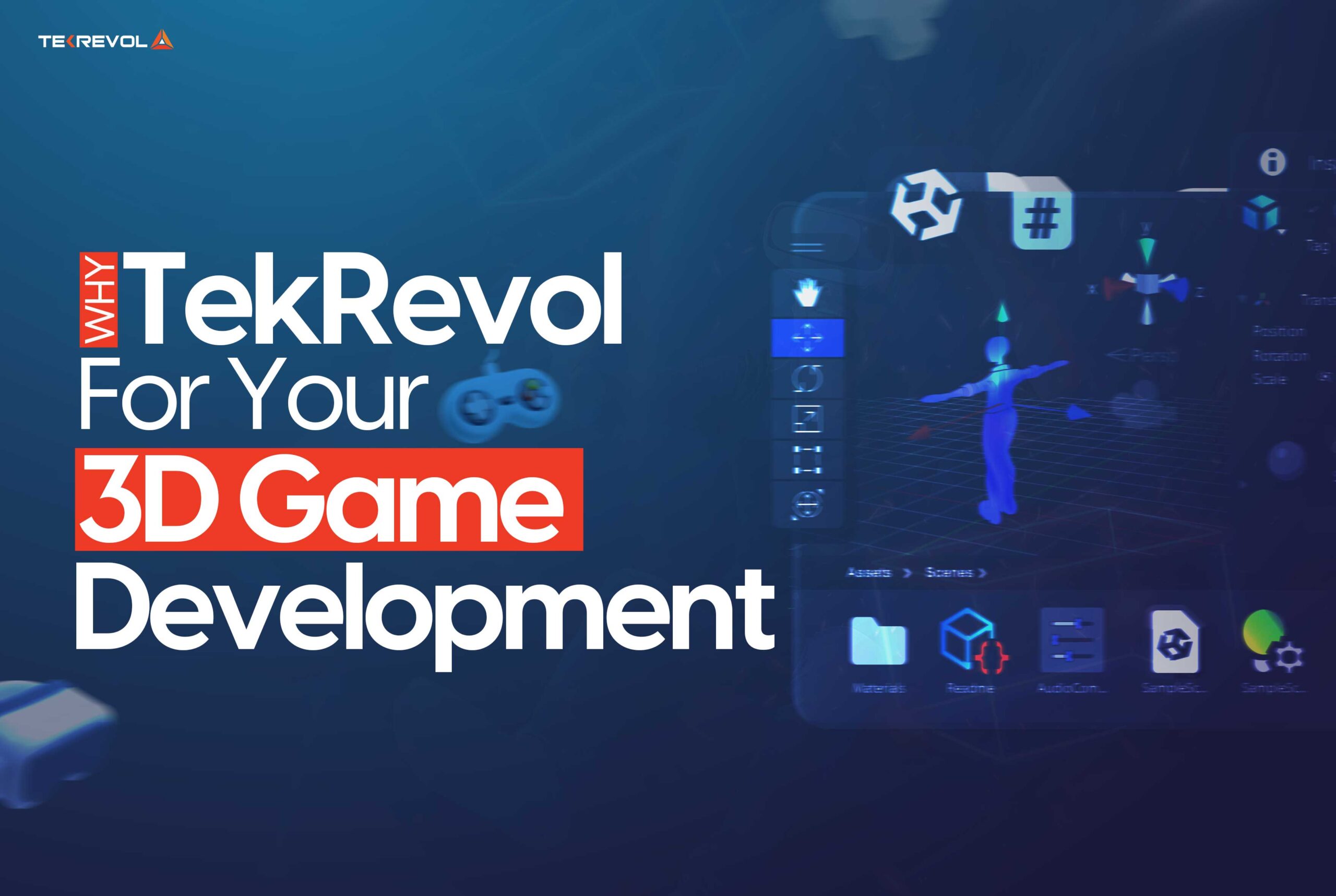 Why TekRevol for Your 3D Game Development