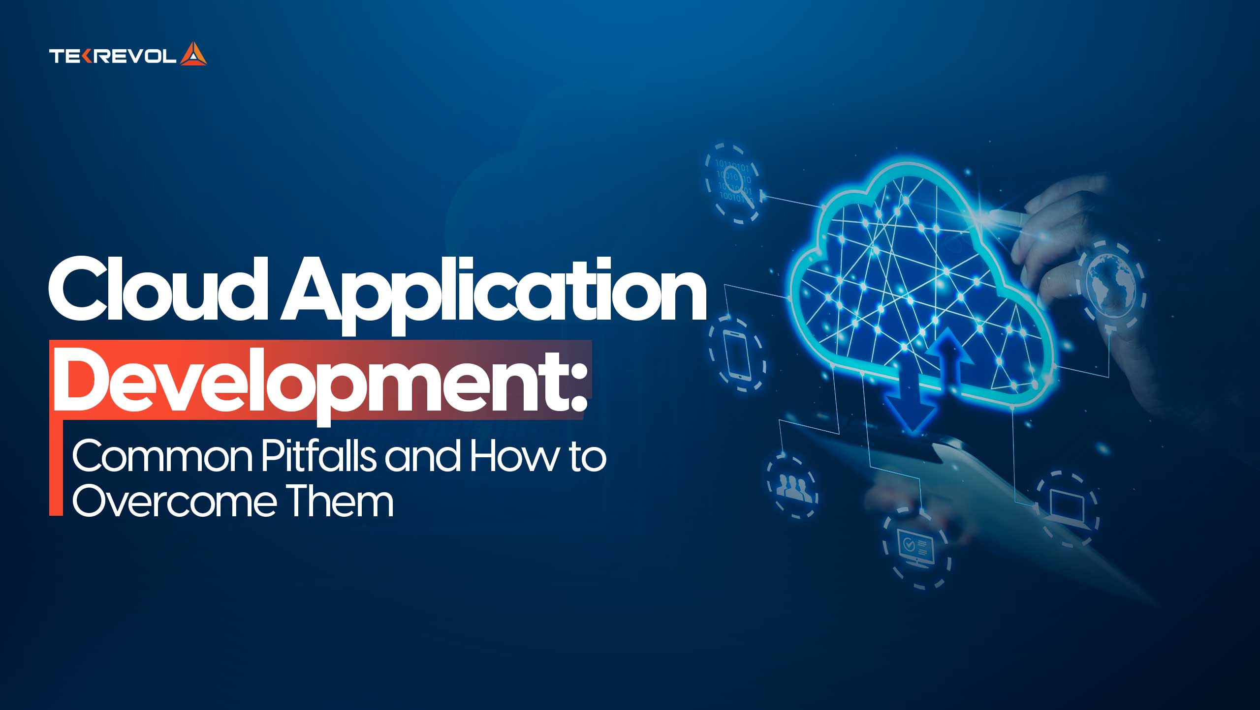 Cloud Application Development: Common Pitfalls And How To Overcome Them