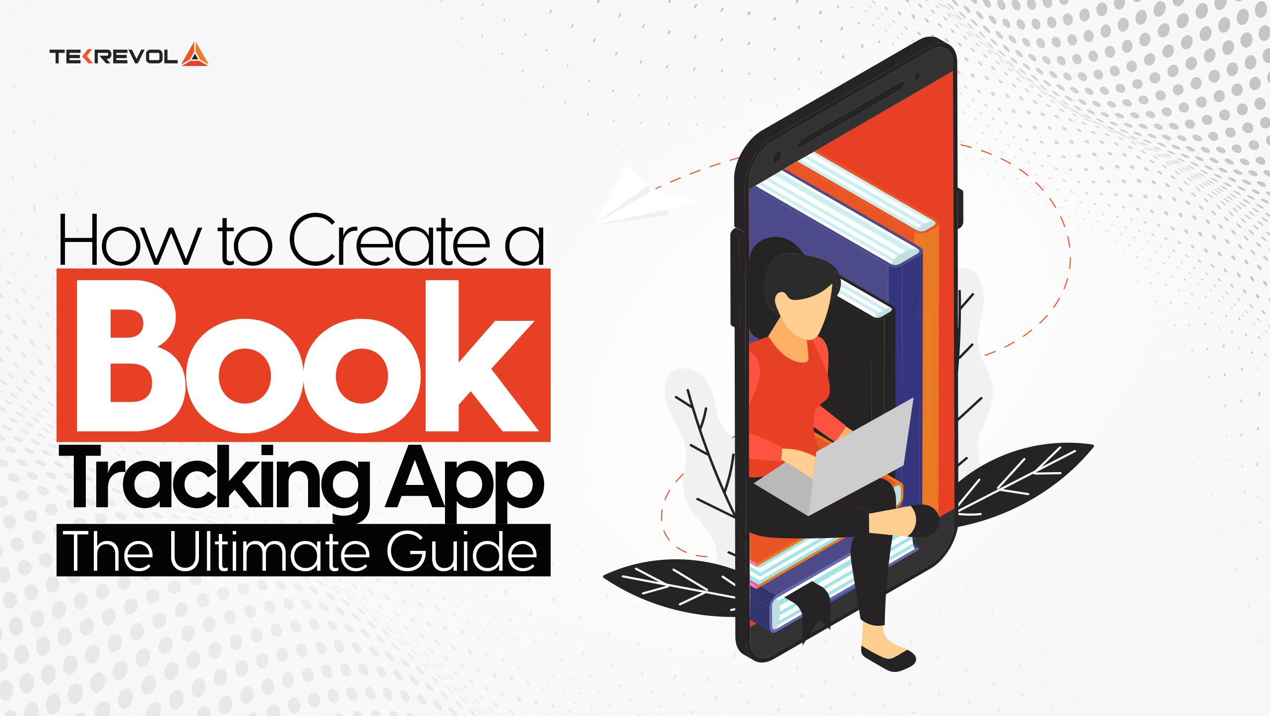 How to Create a Book Tracking App: The Ultimate Guide