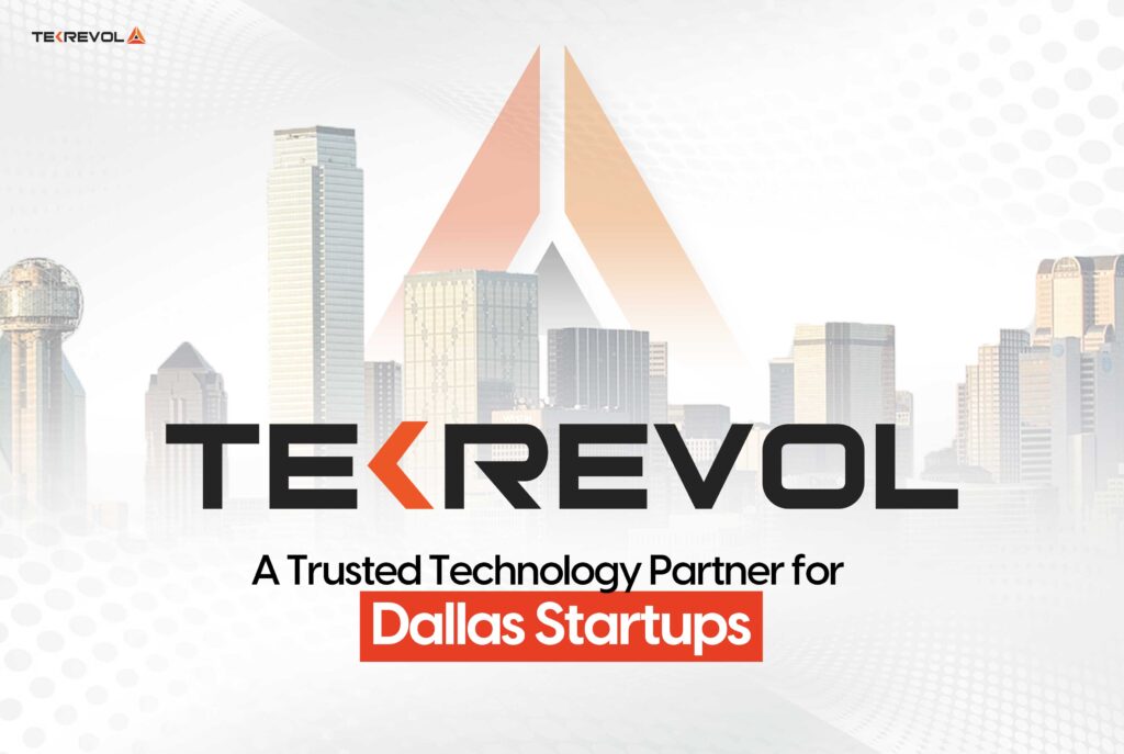 Tekrevol: A Trusted Technology Partner for Dallas Startups 