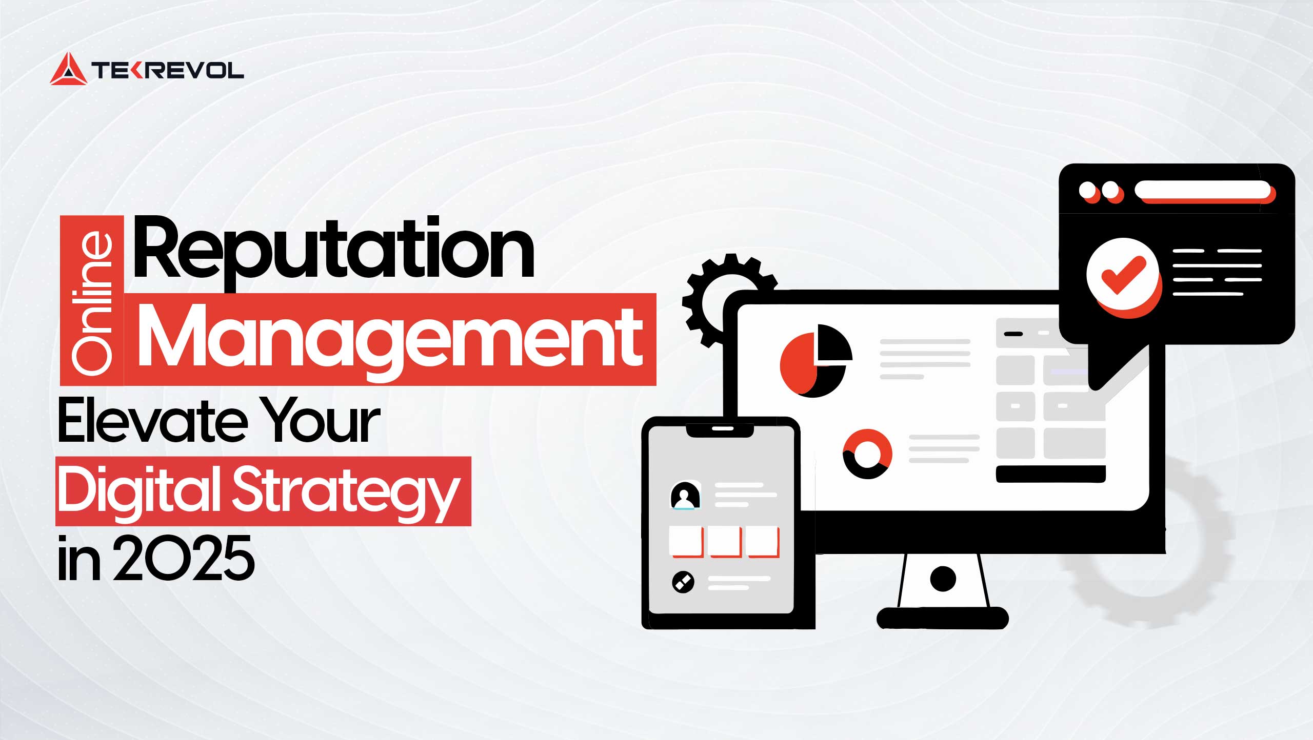 Online Reputation Management: Elevate Your Digital Strategy In 2025