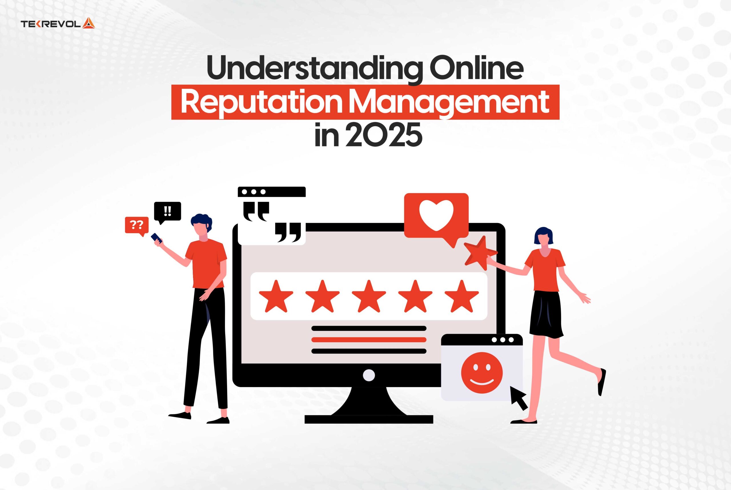 Understanding Online Reputation Management