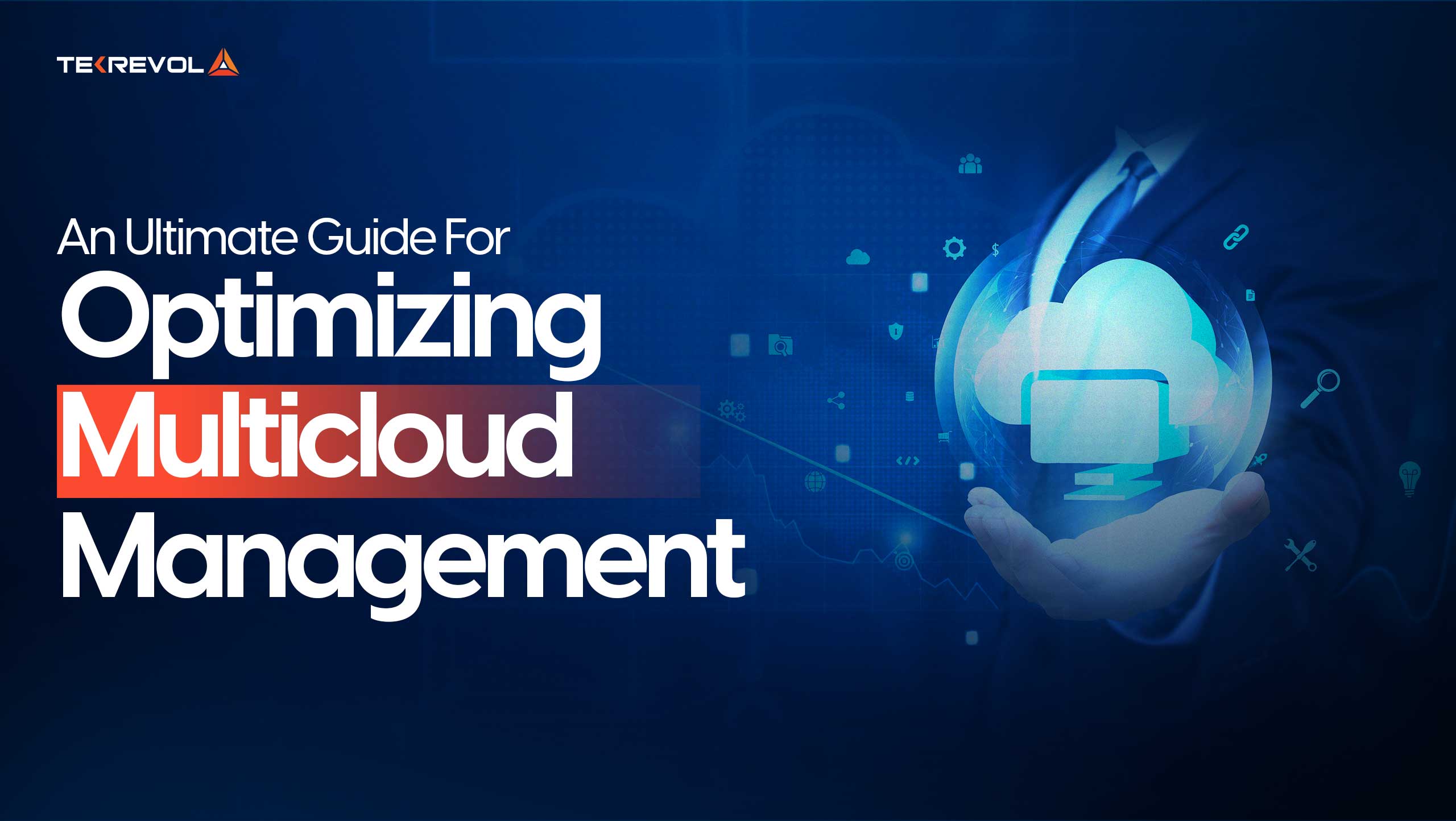 An Ultimate Guide For Optimizing Multicloud Management