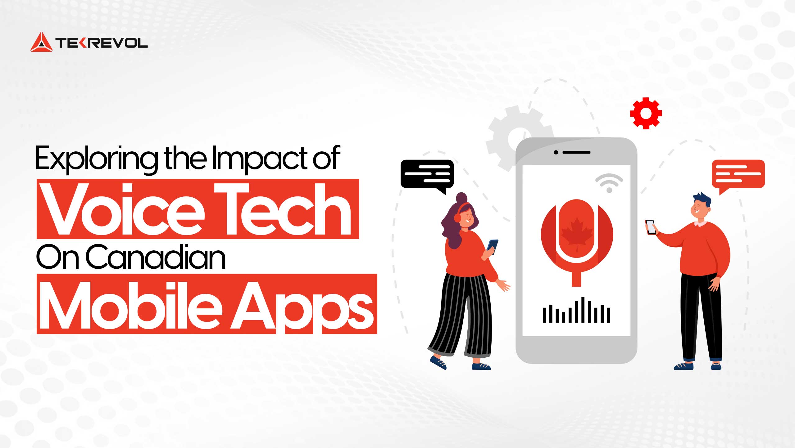 Exploring the Impact of Voice Tech on Canadian Mobile Apps