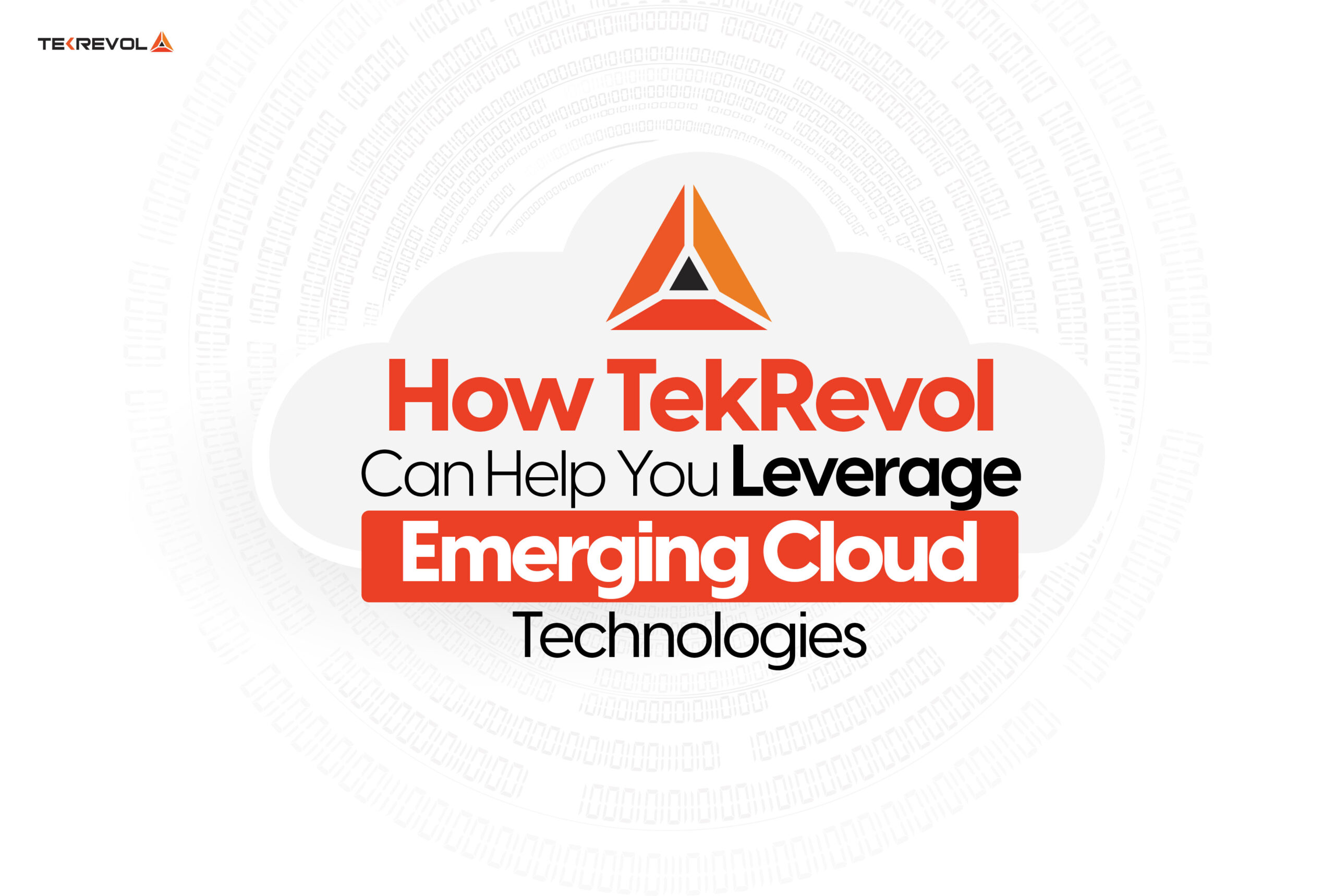 How TekRevol Can Help You Leverage Emerging Cloud Technologies