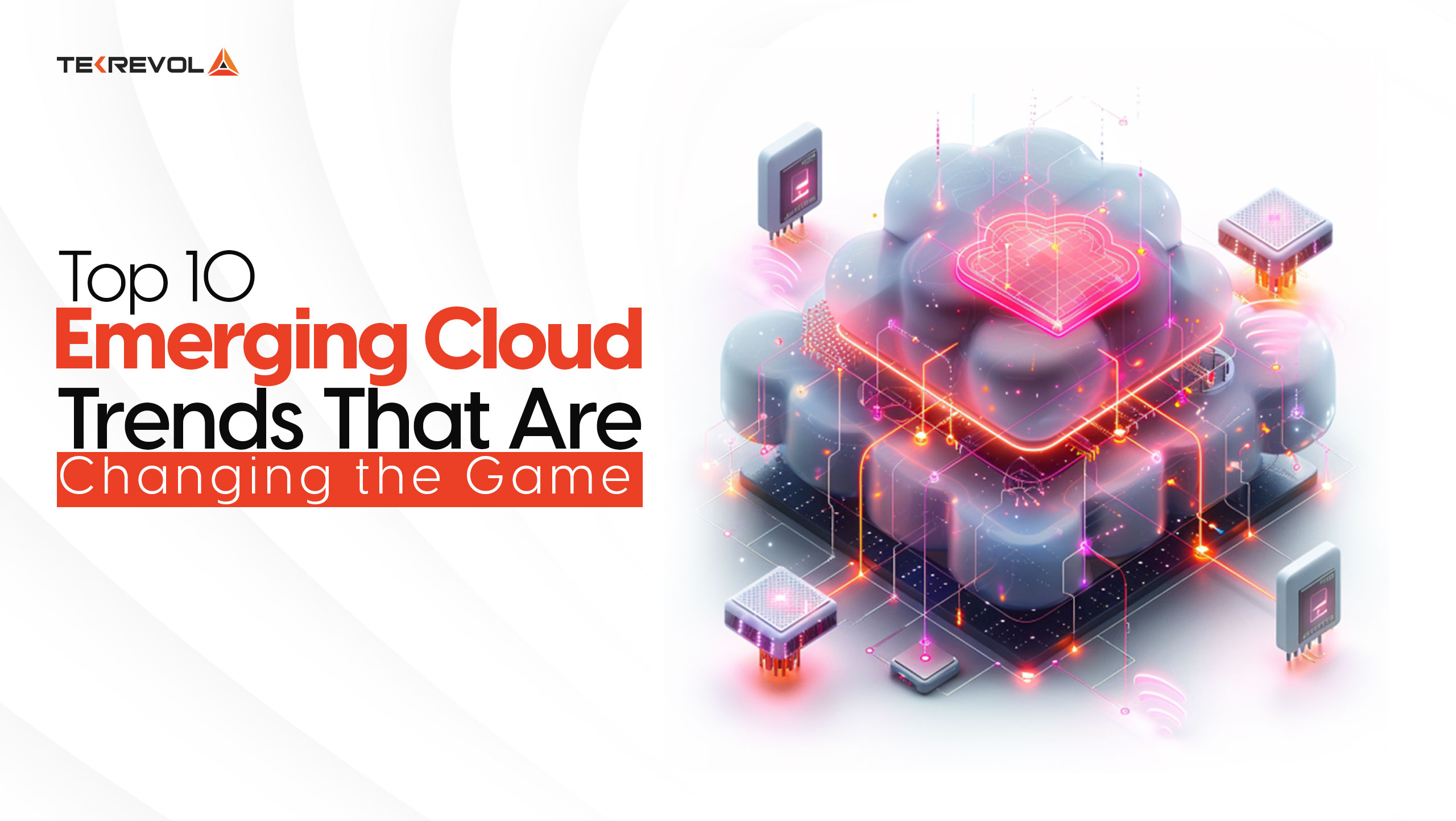 Top 10 Emerging Cloud Trends That Are Changing the Game