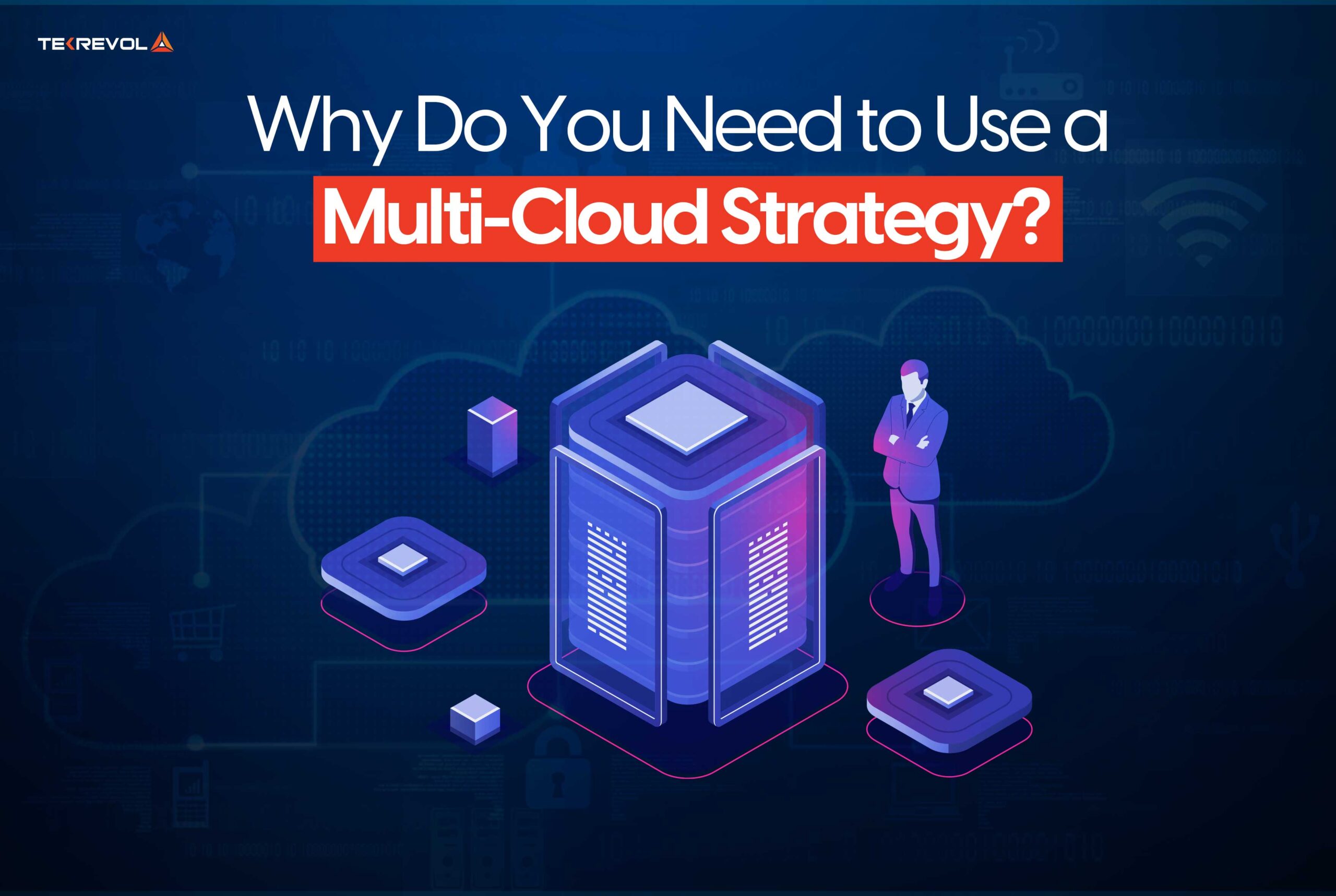 Why Do You Need to Use a Multi-Cloud Strategy?