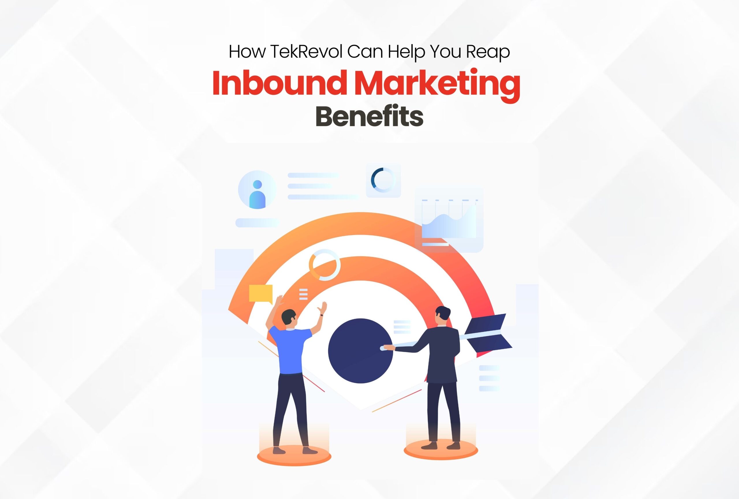 TekRevol Can Help You Reap Inbound Marketing Benefits