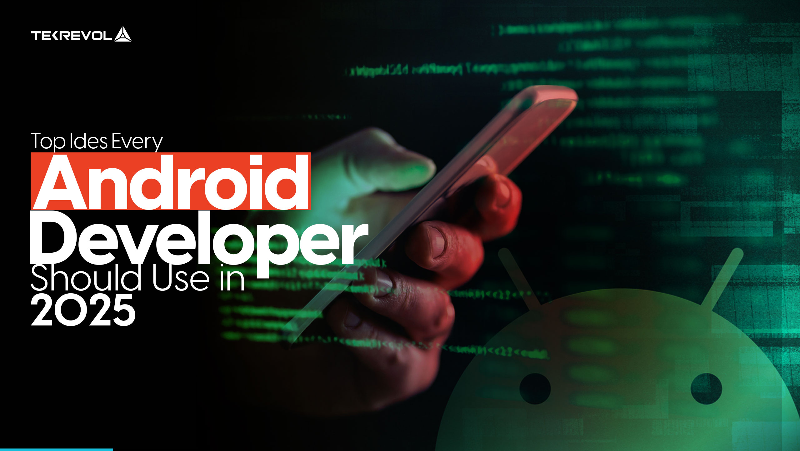 Top IDEs Every Android Developer Should Use in 2025