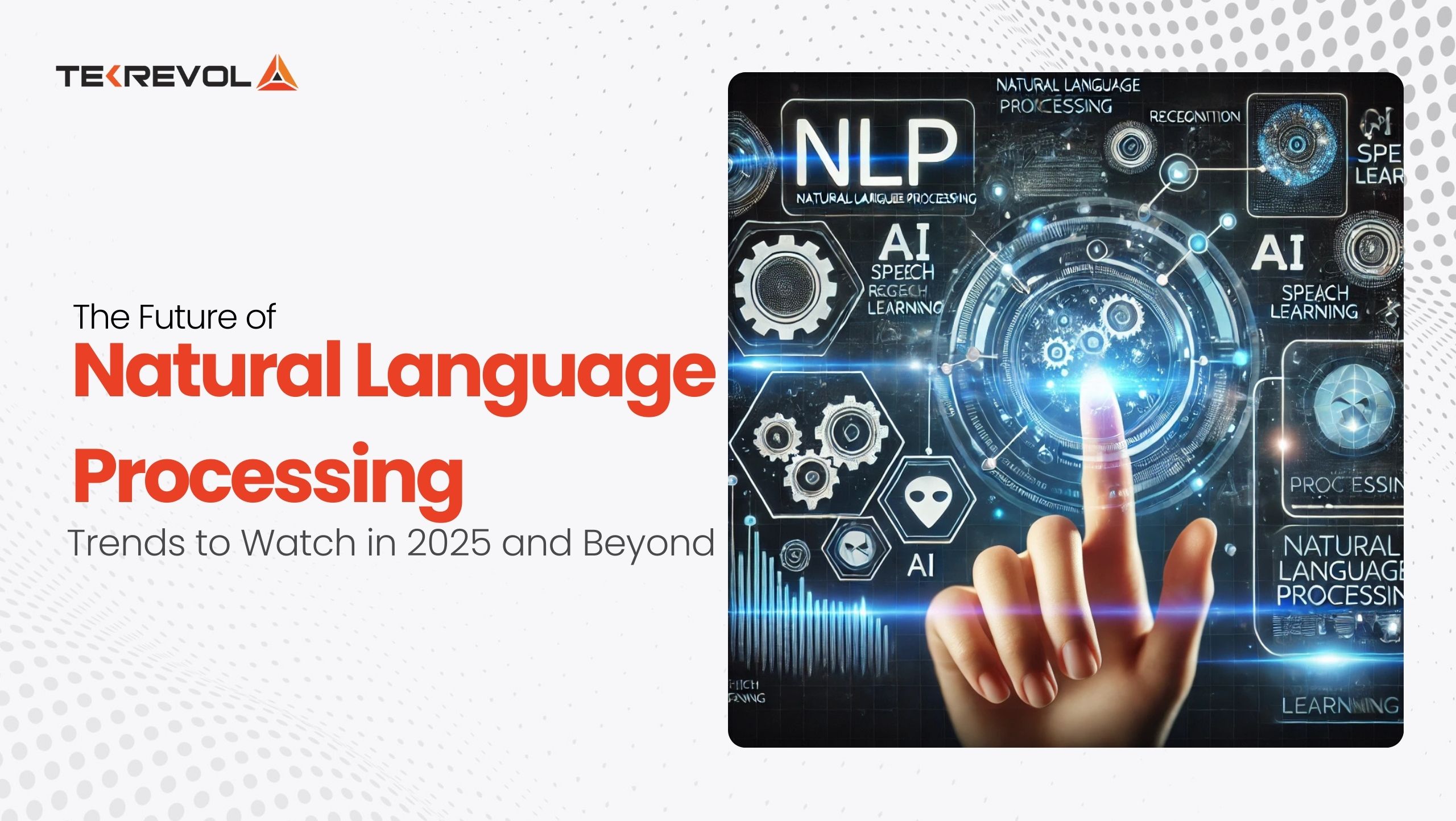 The Future of Natural Language Processing: Trends to Watch in 2025 and Beyond