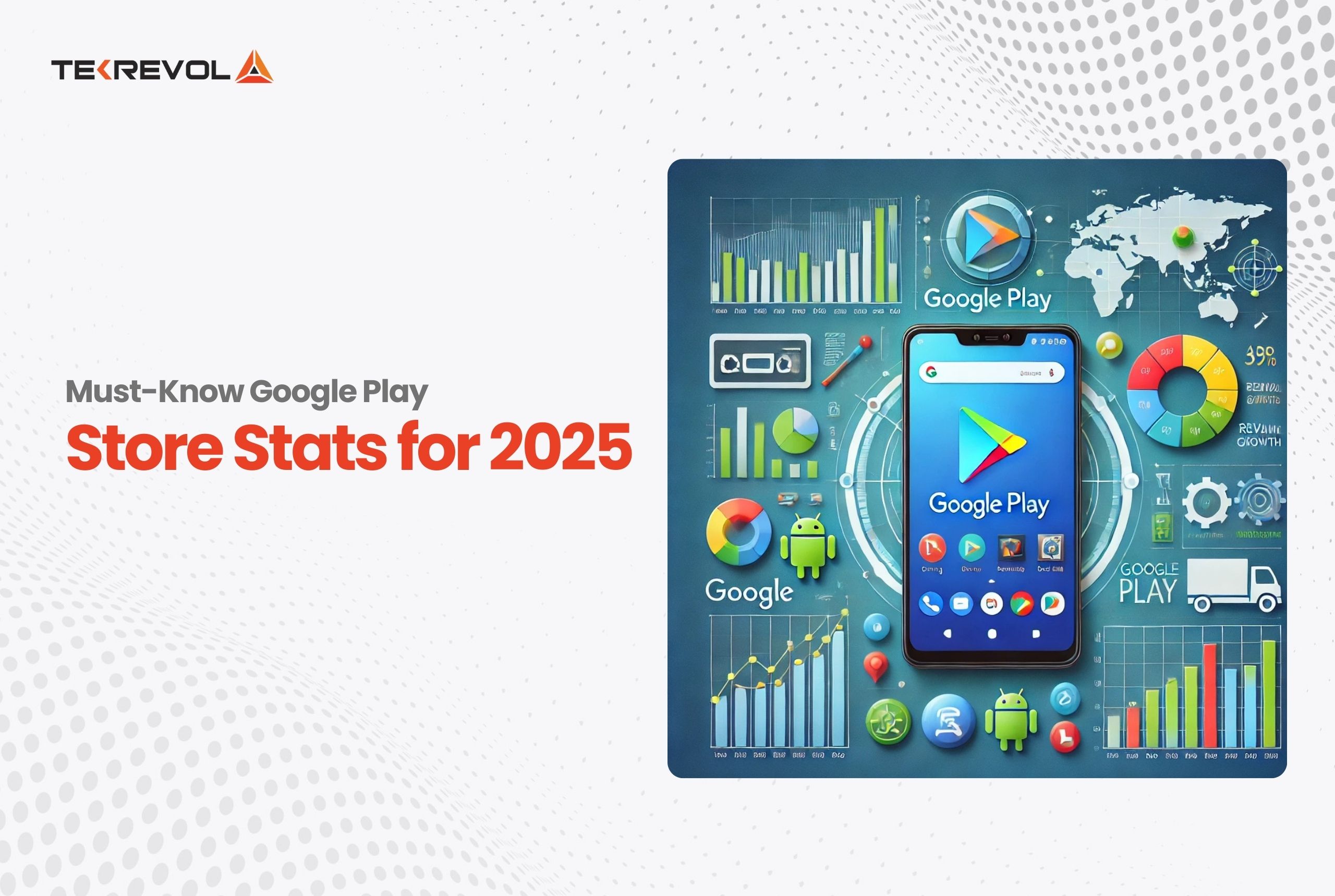 Must-Know Google Play Store Stats for 2025