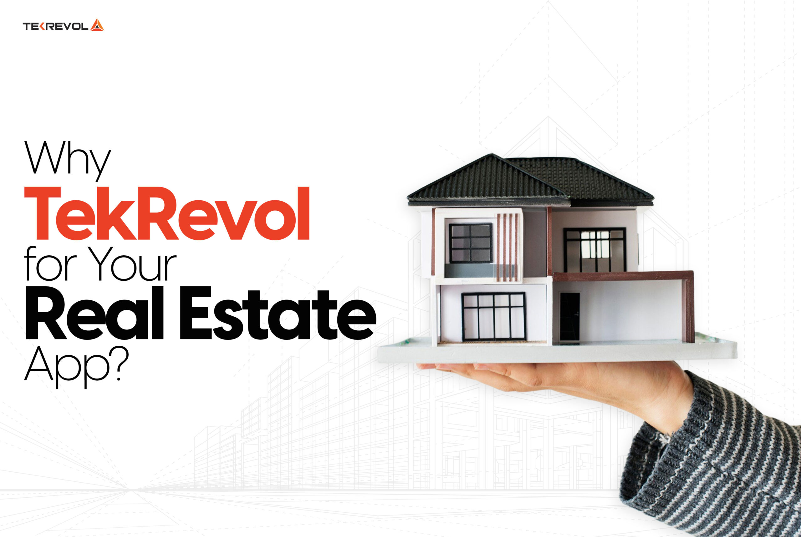 Why TekRevol for Your Real Estate App?