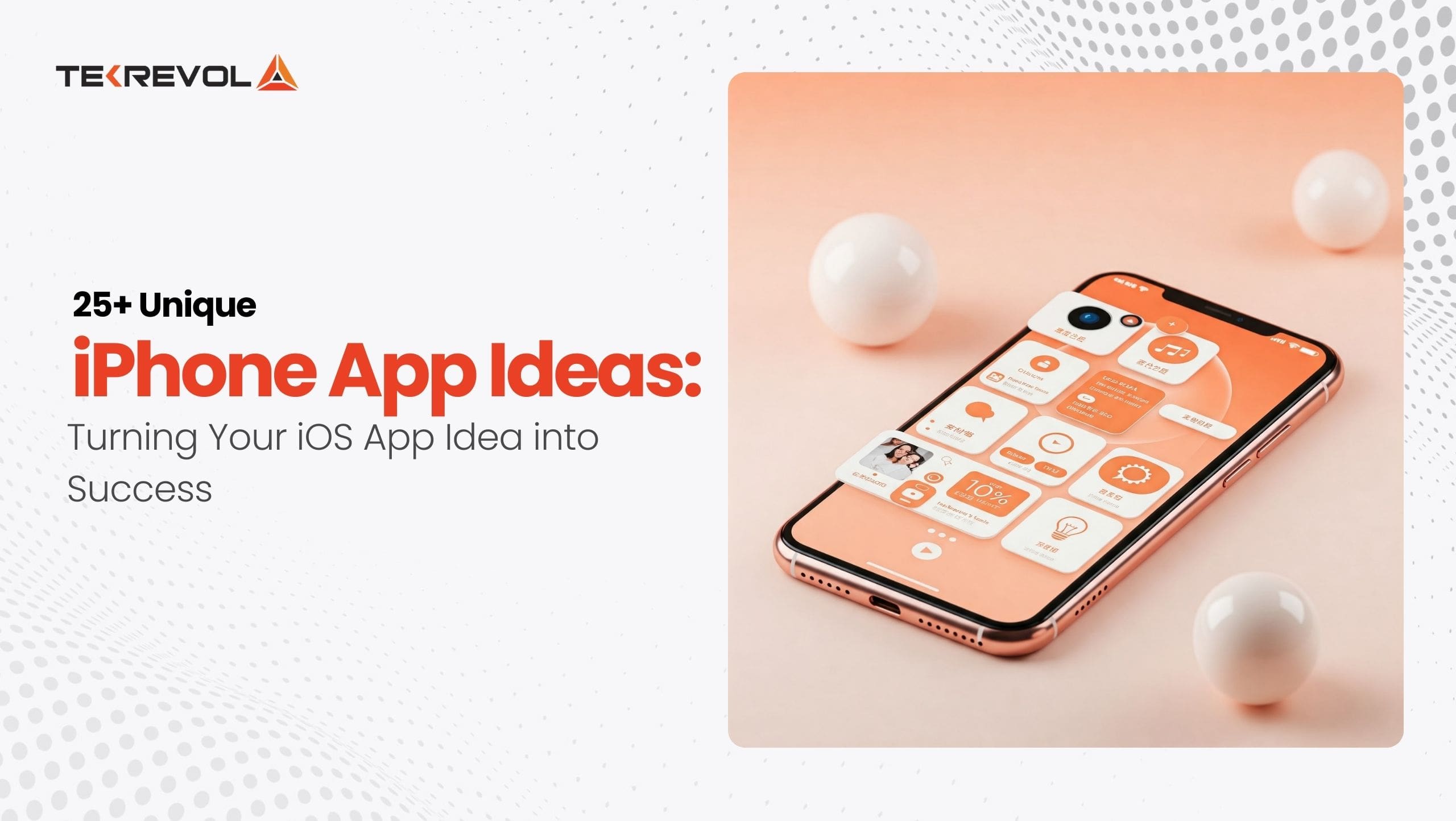 25+ Unique iPhone App Ideas: Turning Your iOS App Idea into a Success