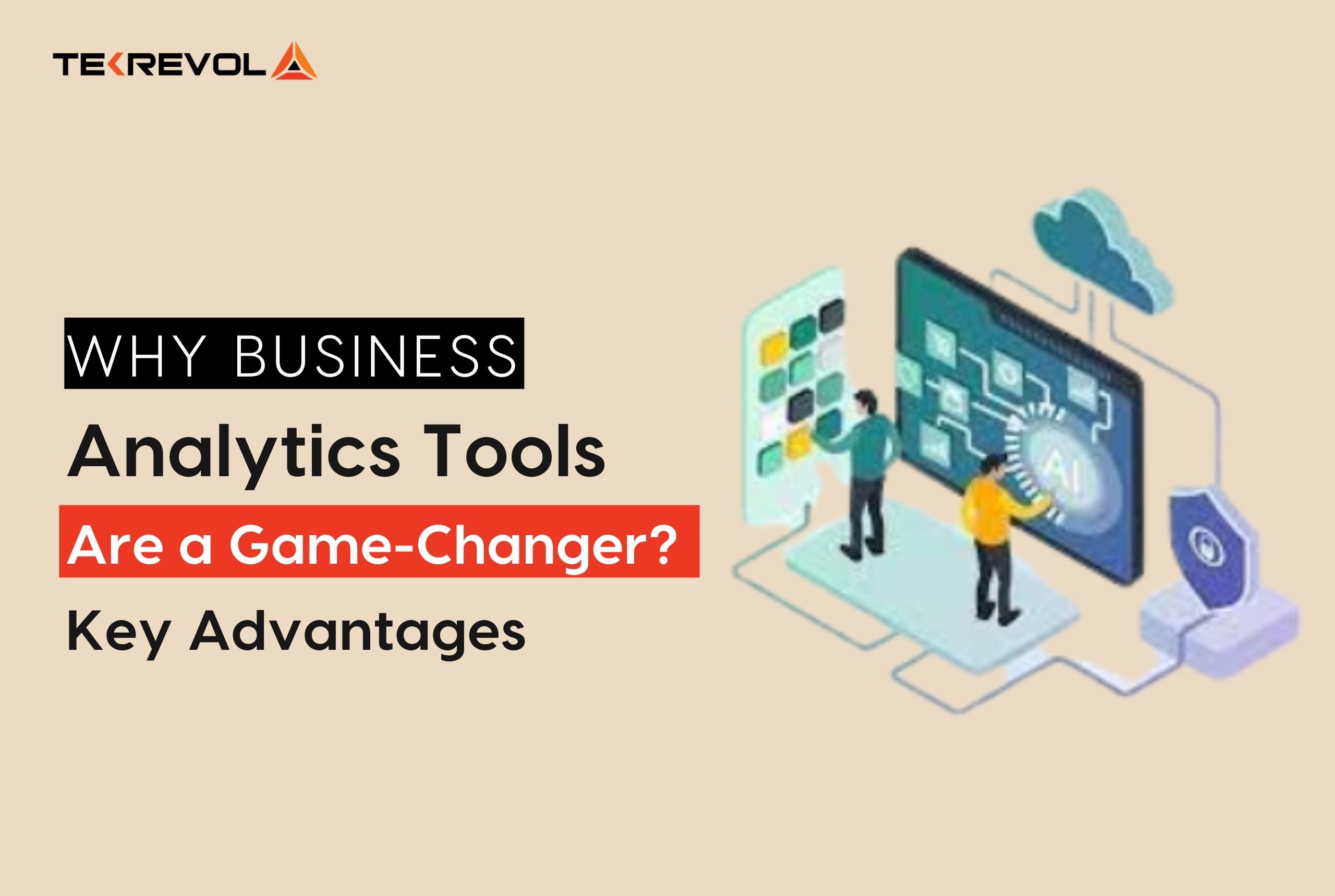 Business Analytics Tools Are a Game-Changer? Key Advantages