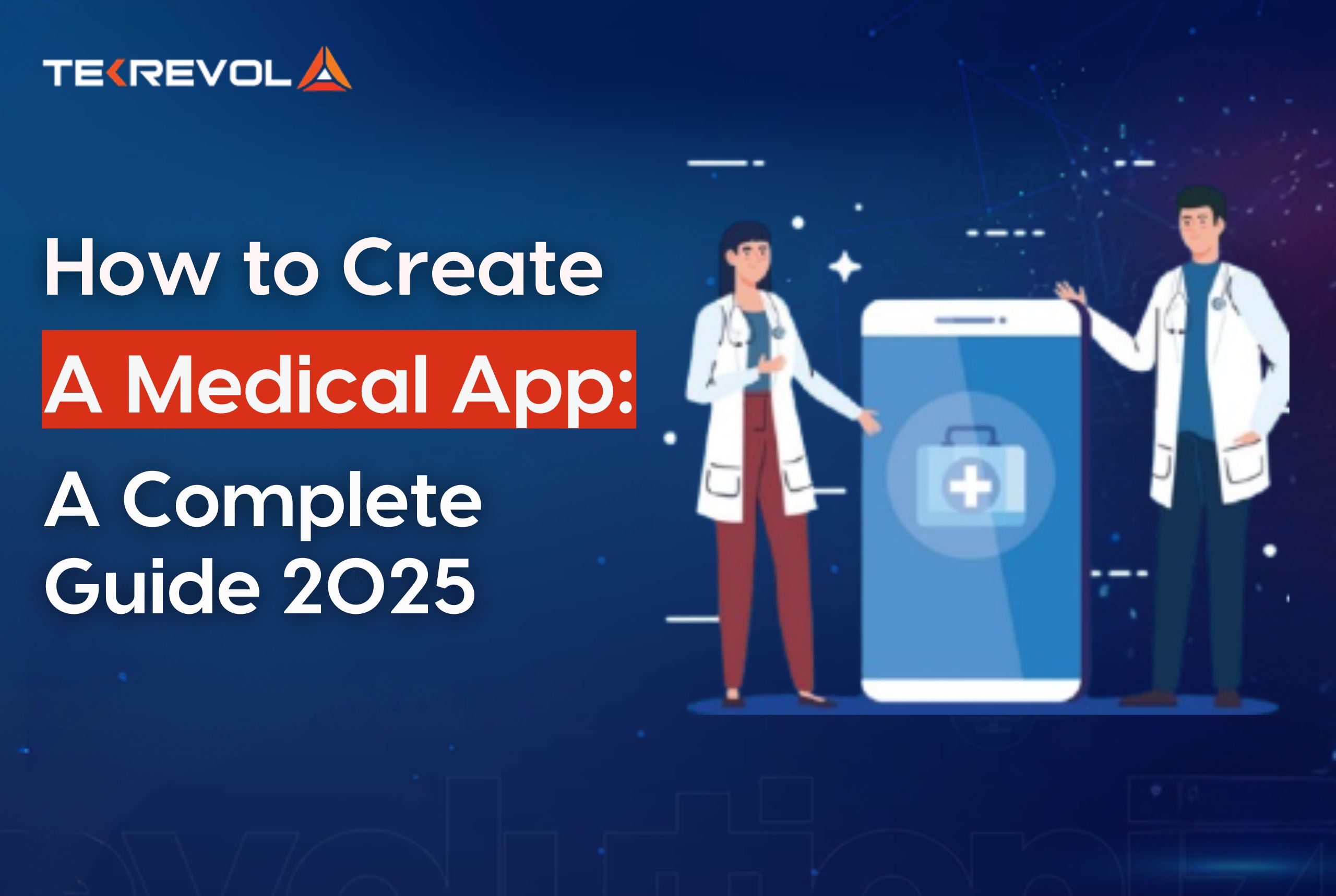 How to Create a Medical App: A Complete Guide 2025