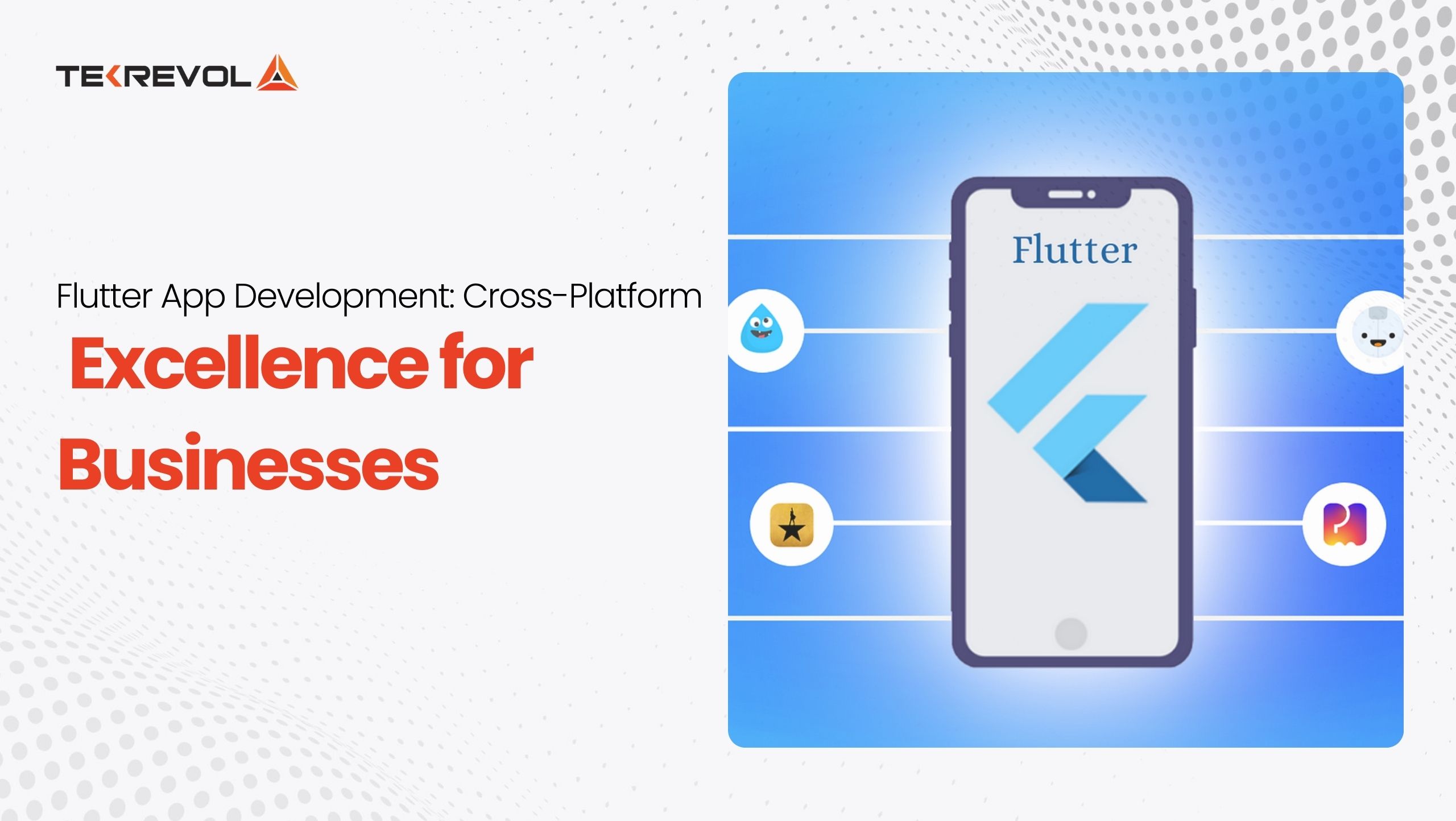 Flutter App Development: Cross-Platform Excellence for Businesses