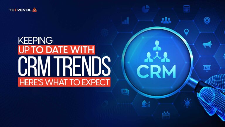 CRM Trends to Watch in 2026: What to Expect – TekRevol