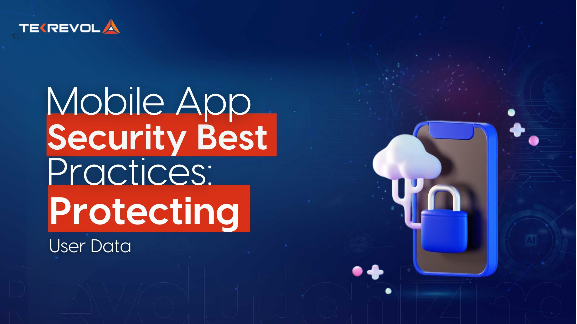 Mobile App Security Best Practices: Protecting User Data in 2025