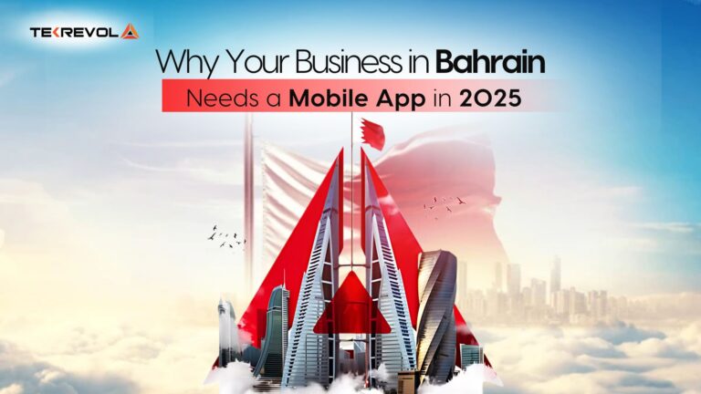 Why Your Business in Bahrain Needs a Mobile App | TekRevol