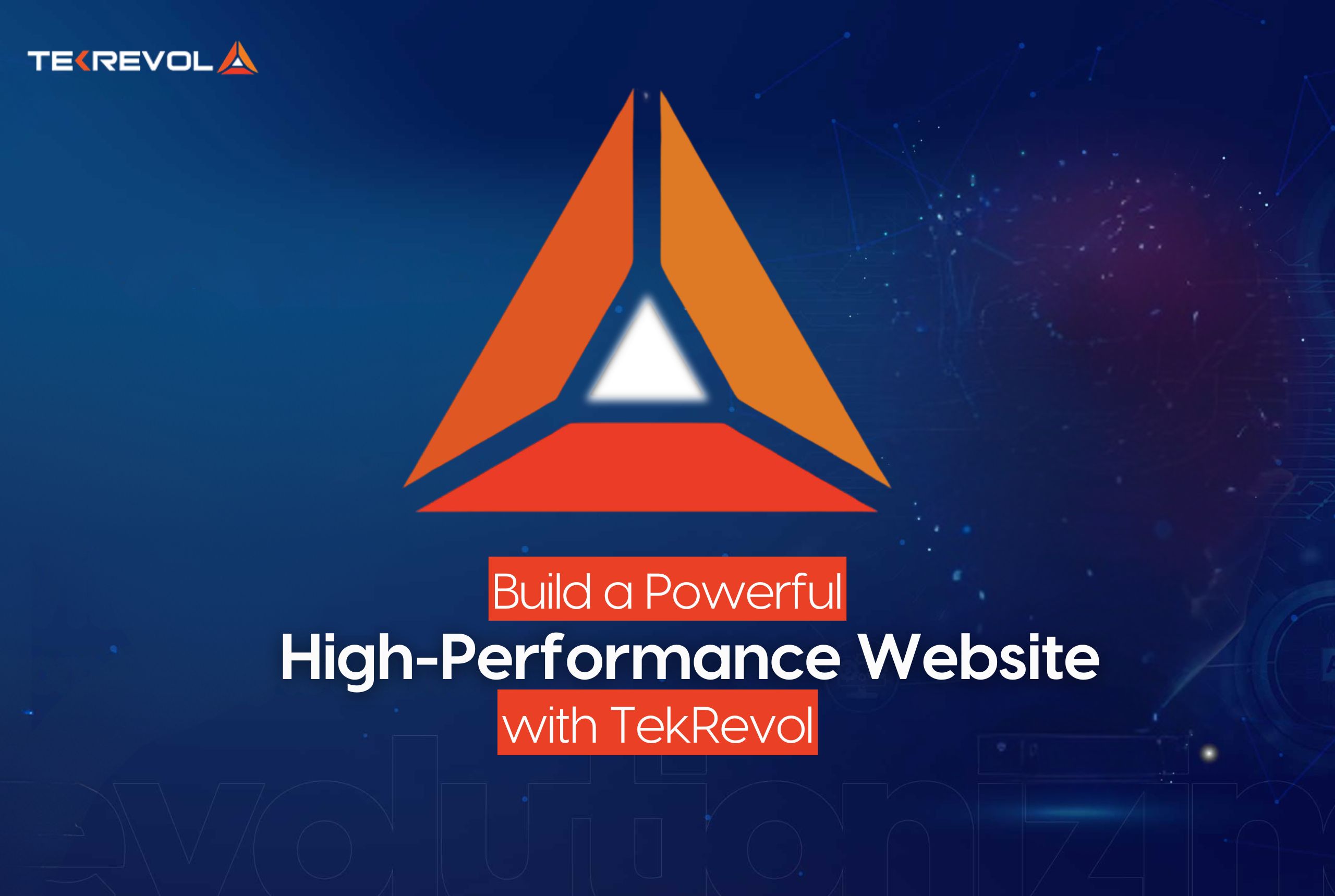 Build a Powerful, High-Performance Website with TekRevol