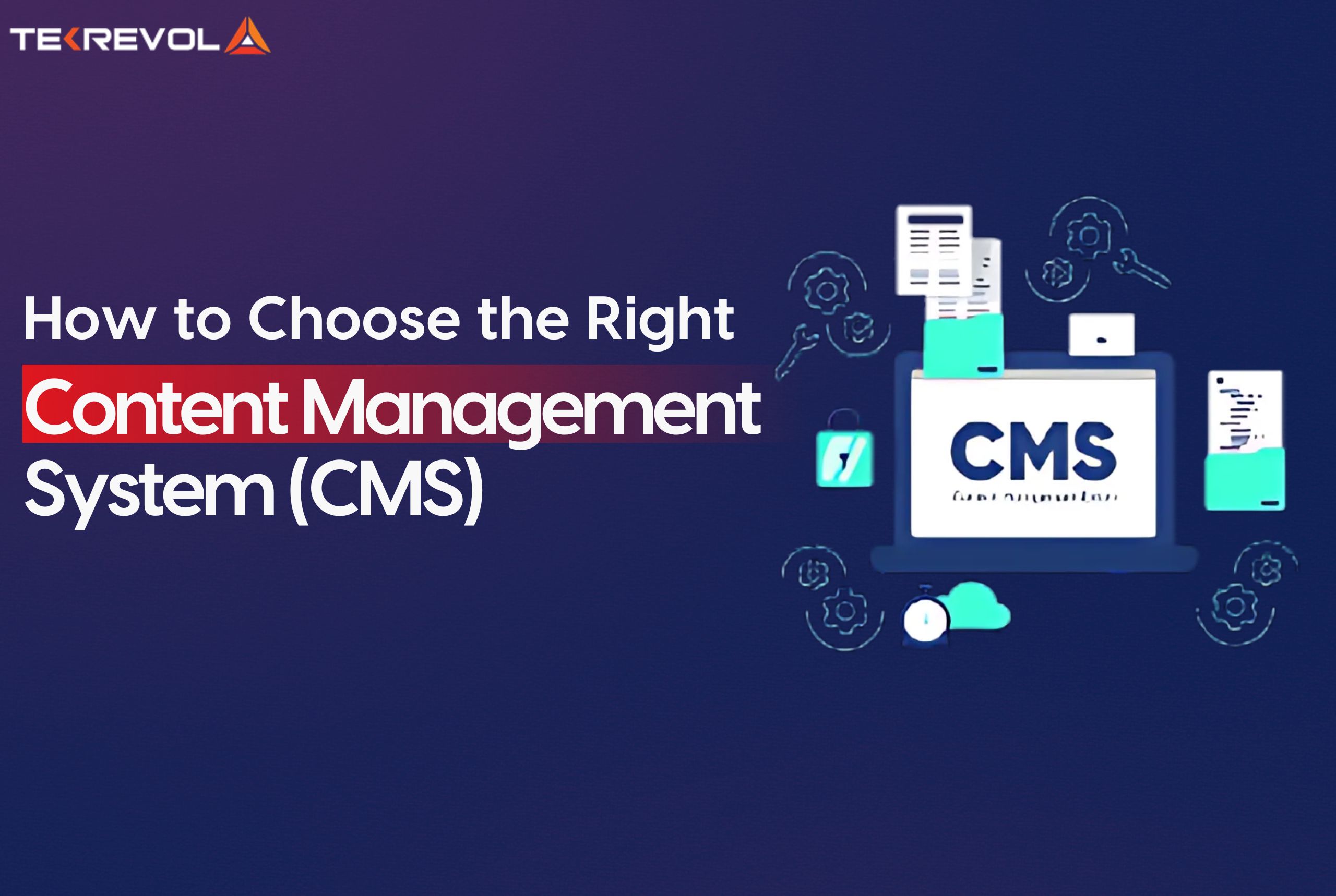 How to Choose the Right Content Management System (CMS)