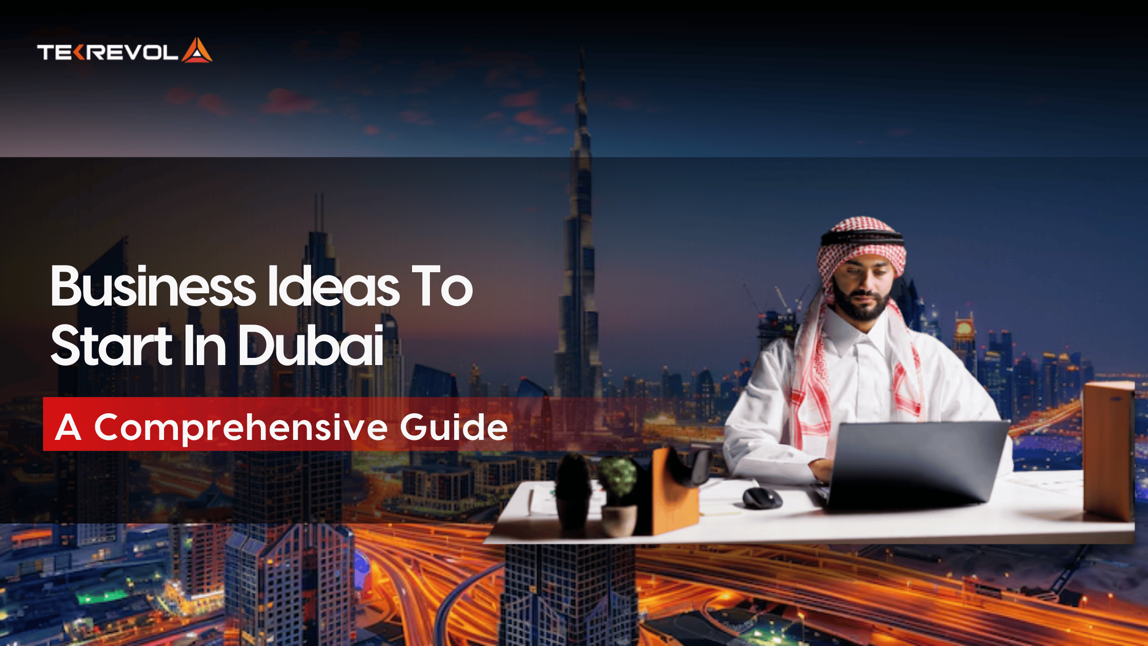 Business ideas in Dubai – Start Your Dubai Business in UAE