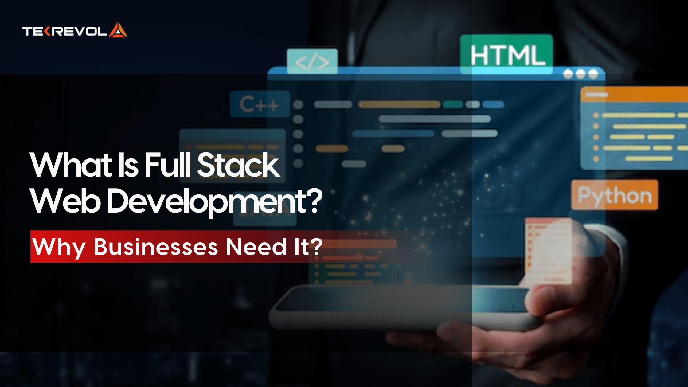 What Is Full Stack Web Development? Why Businesses Need It?