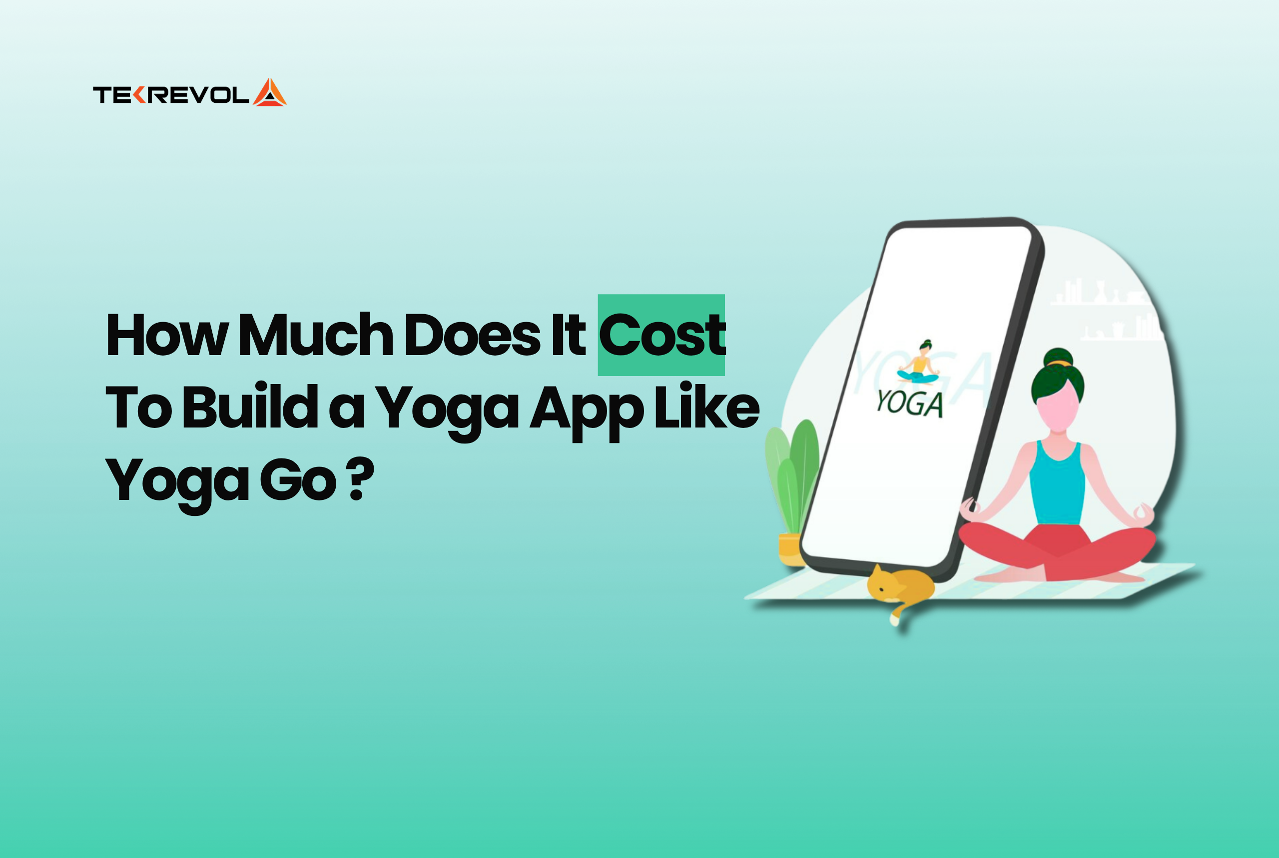 How Much Does It Cost to Build a Yoga Like Yoga Go in 2025