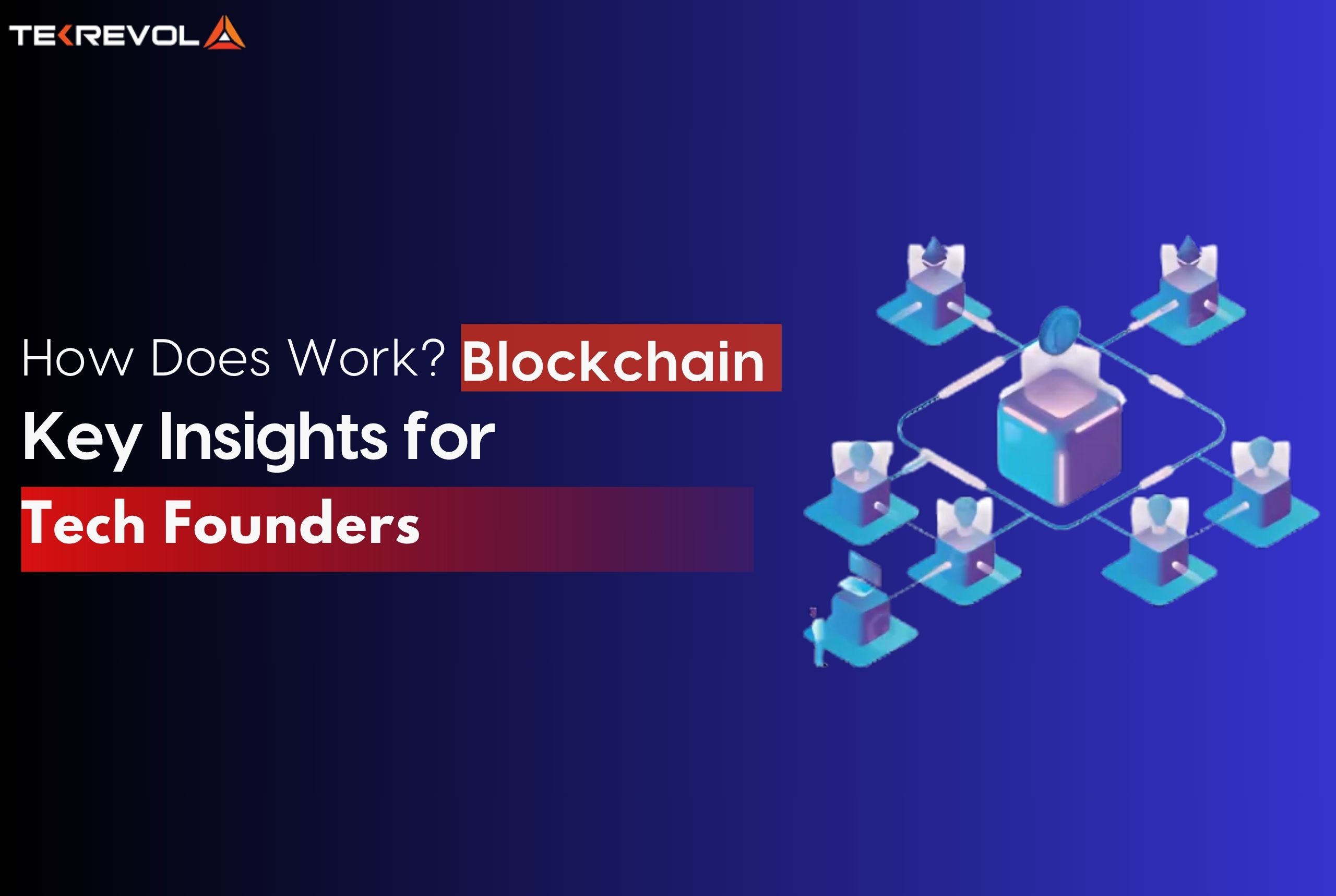 How Does Blockchain Work? Key Insights for Tech Founders