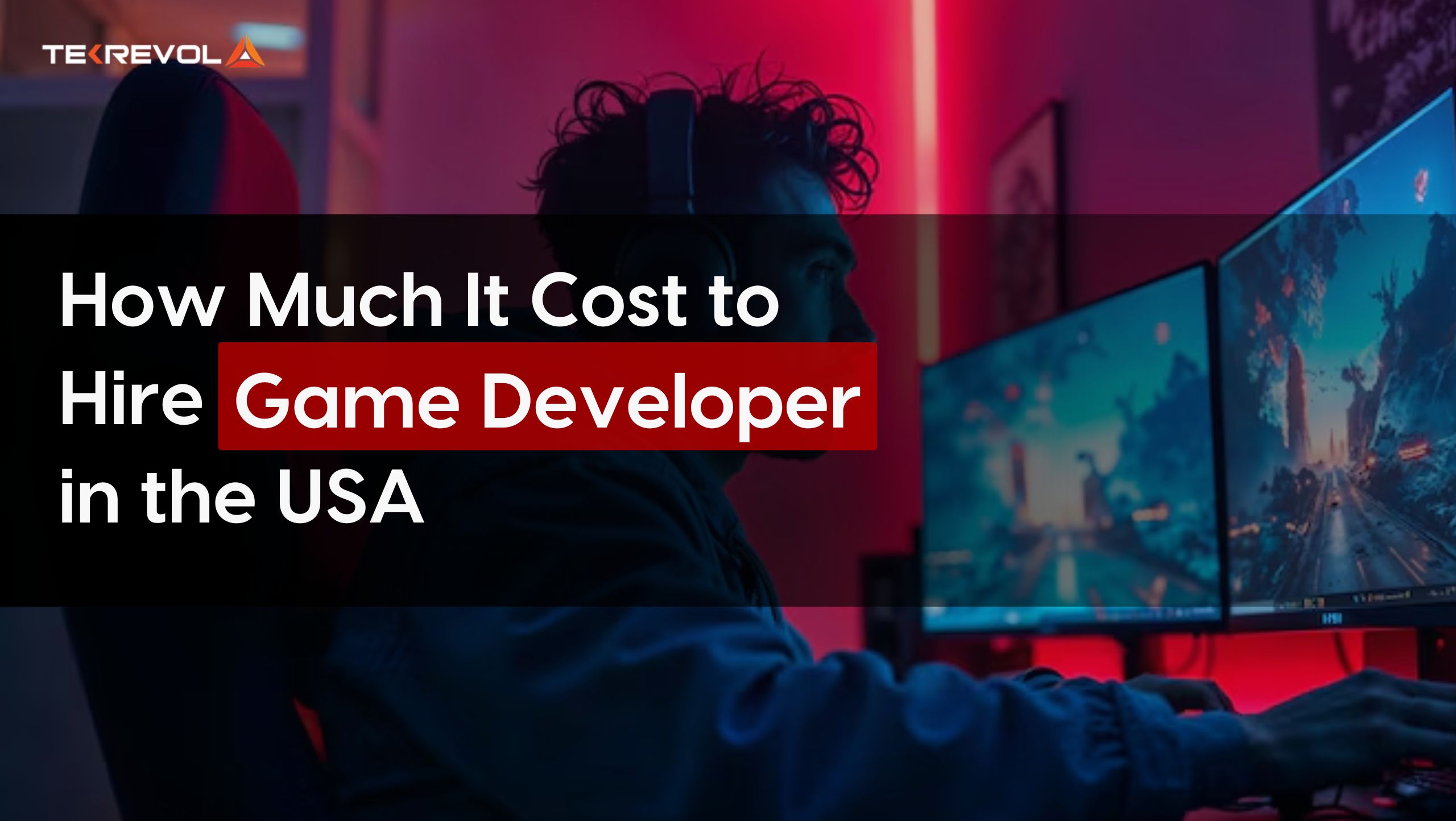 How Much Does It Cost to Hire Game Developers in the USA