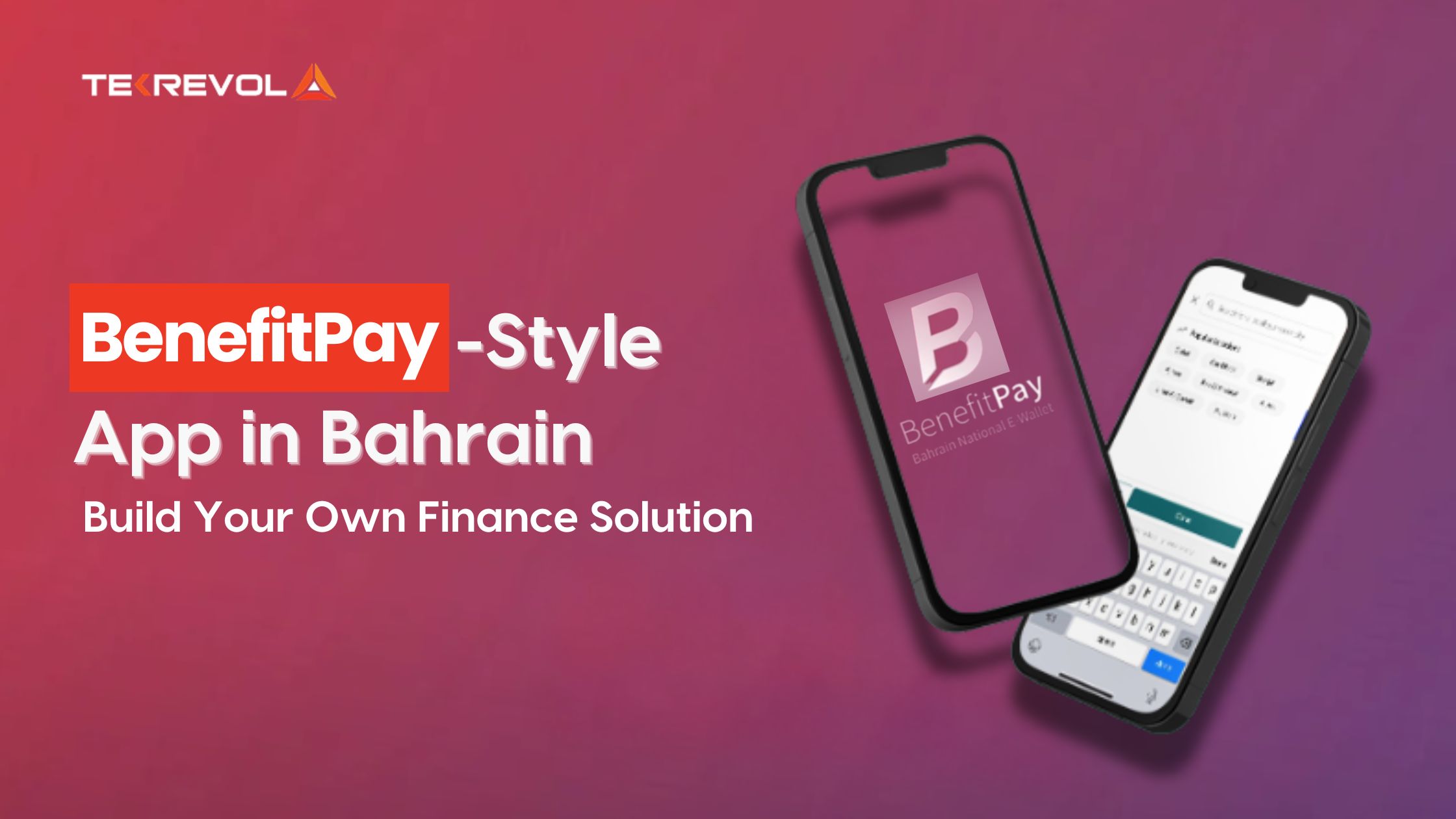 Build Your Own Finance Solution: BenefitPay-Style App in Bahrain