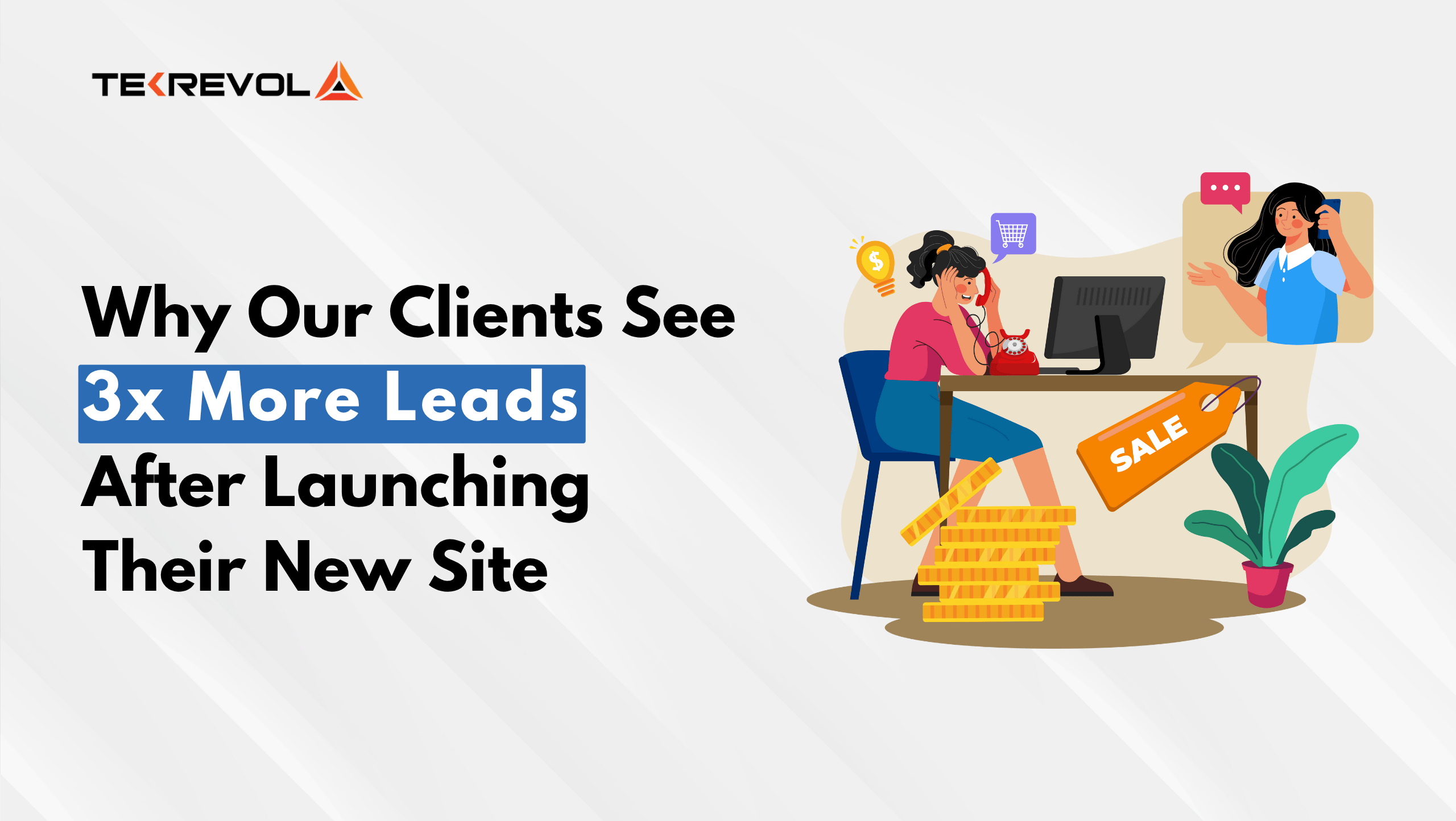 Why Our Clients See 3x More Leads After Launching Their New Site