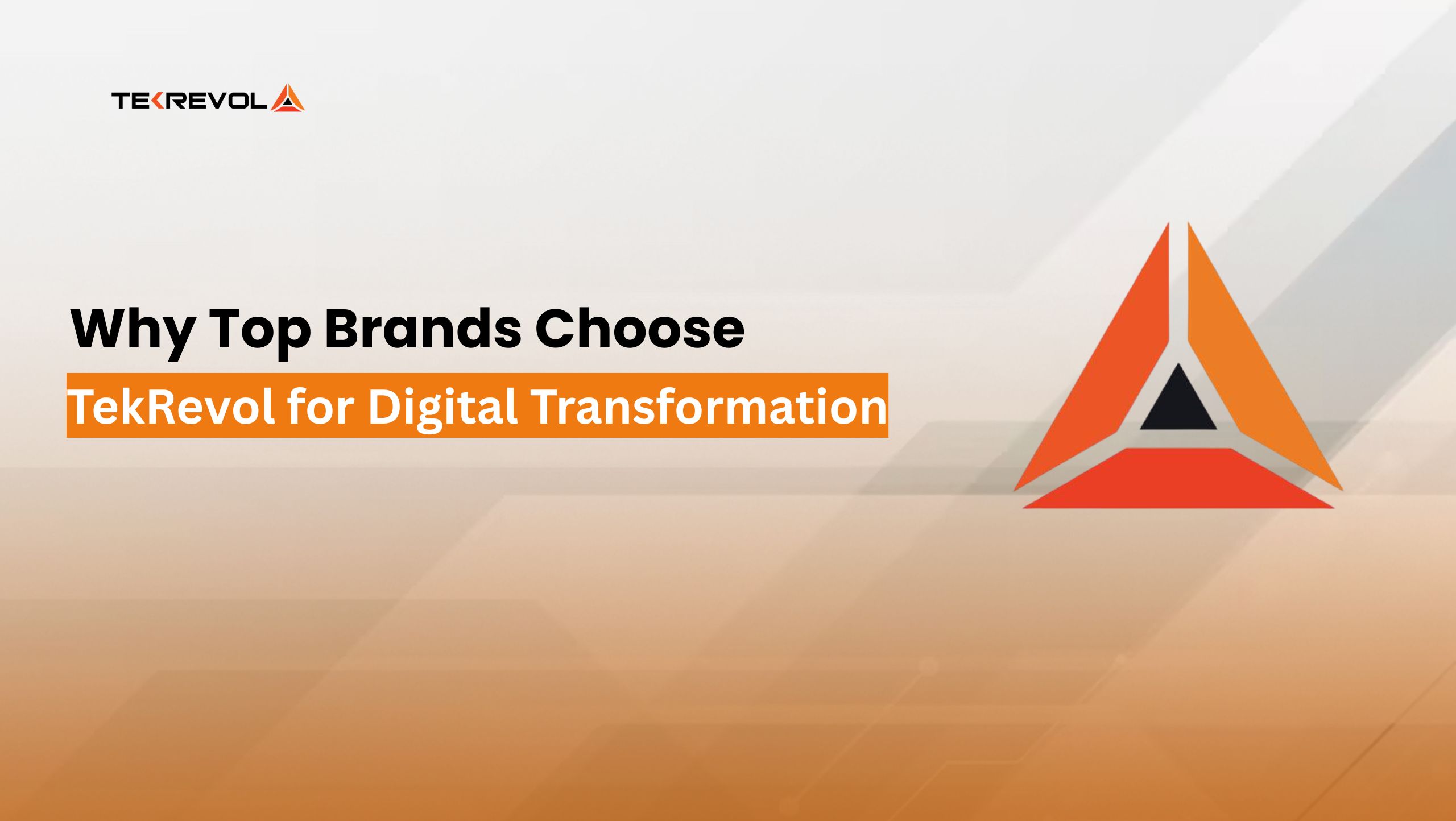 Why Top Brands Choose TekRevol for Digital Transformation
