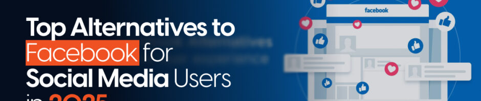 Top Alternatives to Facebook for Social Media Users in 2025