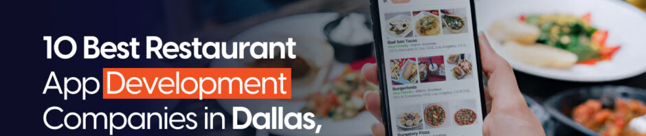 10 Best Restaurant App Development Companies in Dallas, USA